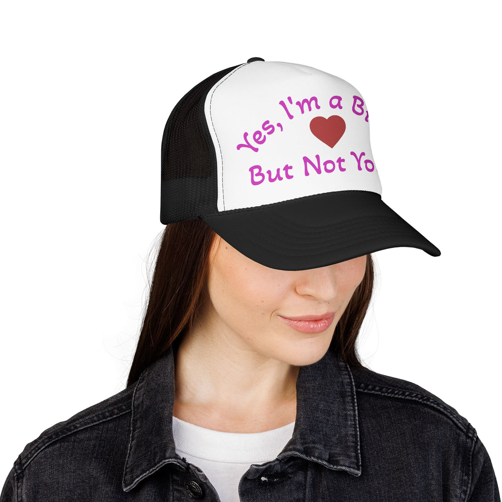 Trucker Hat — "Yes I'm a Bitch But Not Yours" Heart Cap