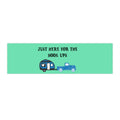 Bumper Sticker — "Just Here for the Hook Ups" Camper & Truck Sticker