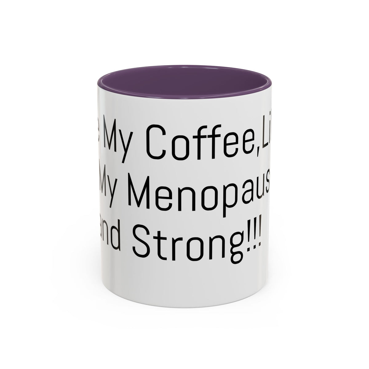 Menopause Coffee Mug – "Like My Coffee, Like My Menopause... Hot and Strong" Accent Mug (11/15oz)
