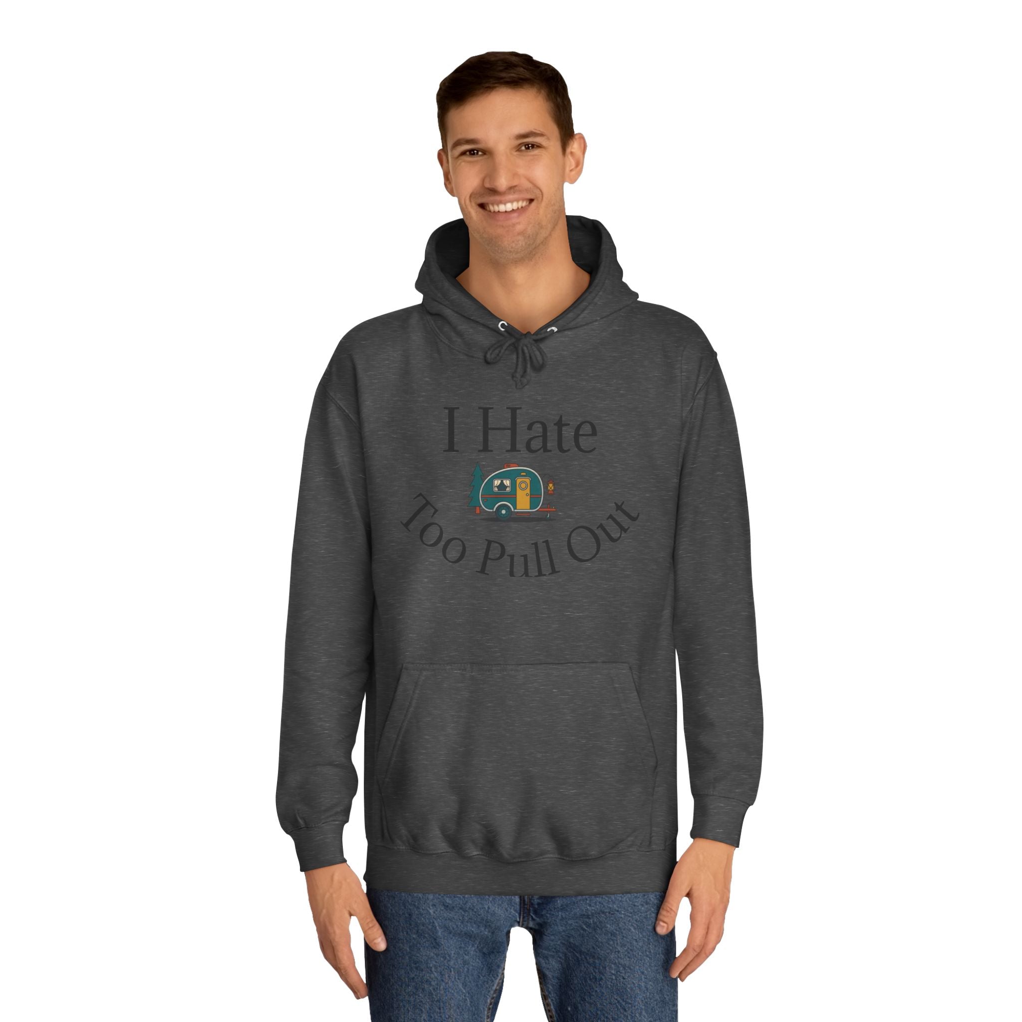 Funny Camper Graphic Hoodie – Sarcastic Road Trip Pullover, College Dorm Style