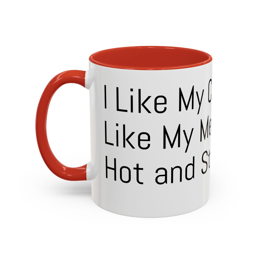 Menopause Coffee Mug – "Like My Coffee, Like My Menopause... Hot and Strong" Accent Mug (11/15oz)
