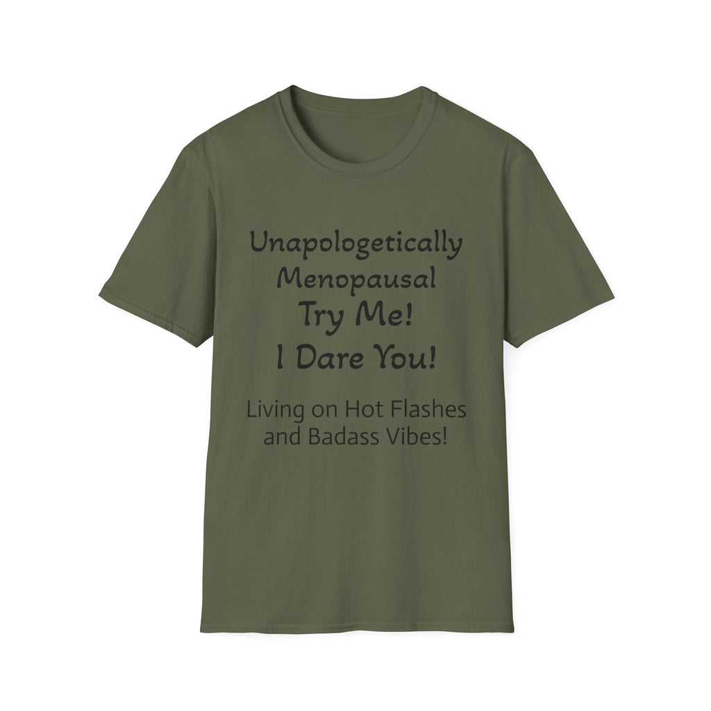 Menopause Statement T-Shirt — "Unapologetically Menopausal: Try Me!"