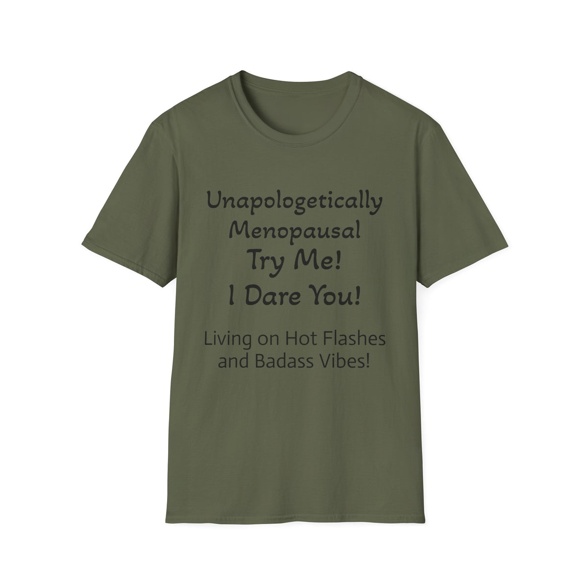 Menopause Statement T-Shirt — "Unapologetically Menopausal: Try Me!"