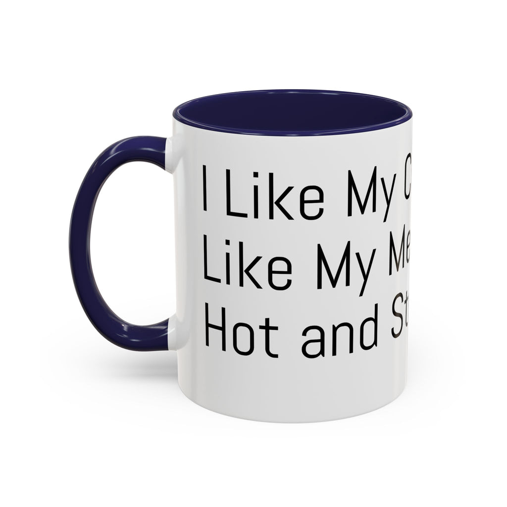 Menopause Coffee Mug – "Like My Coffee, Like My Menopause... Hot and Strong" Accent Mug (11/15oz)
