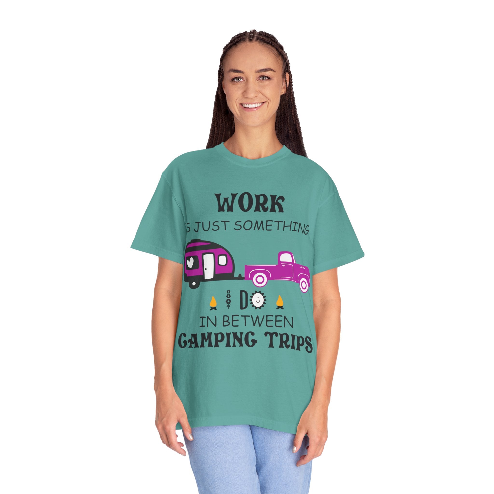 Camping T-Shirt — “Work Is Just Something I Do In Between Camping Trips” Graphic Tee