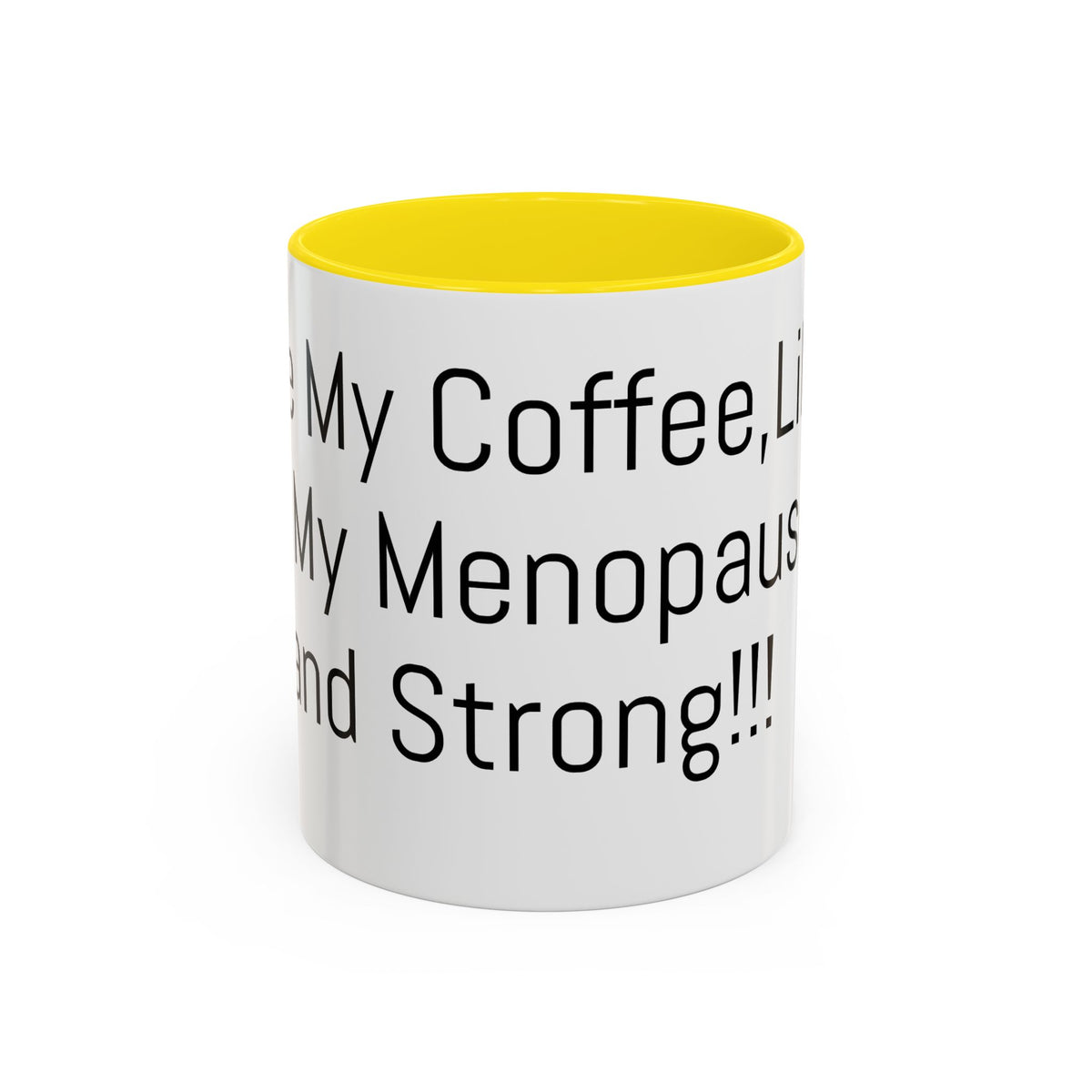Menopause Coffee Mug – "Like My Coffee, Like My Menopause... Hot and Strong" Accent Mug (11/15oz)