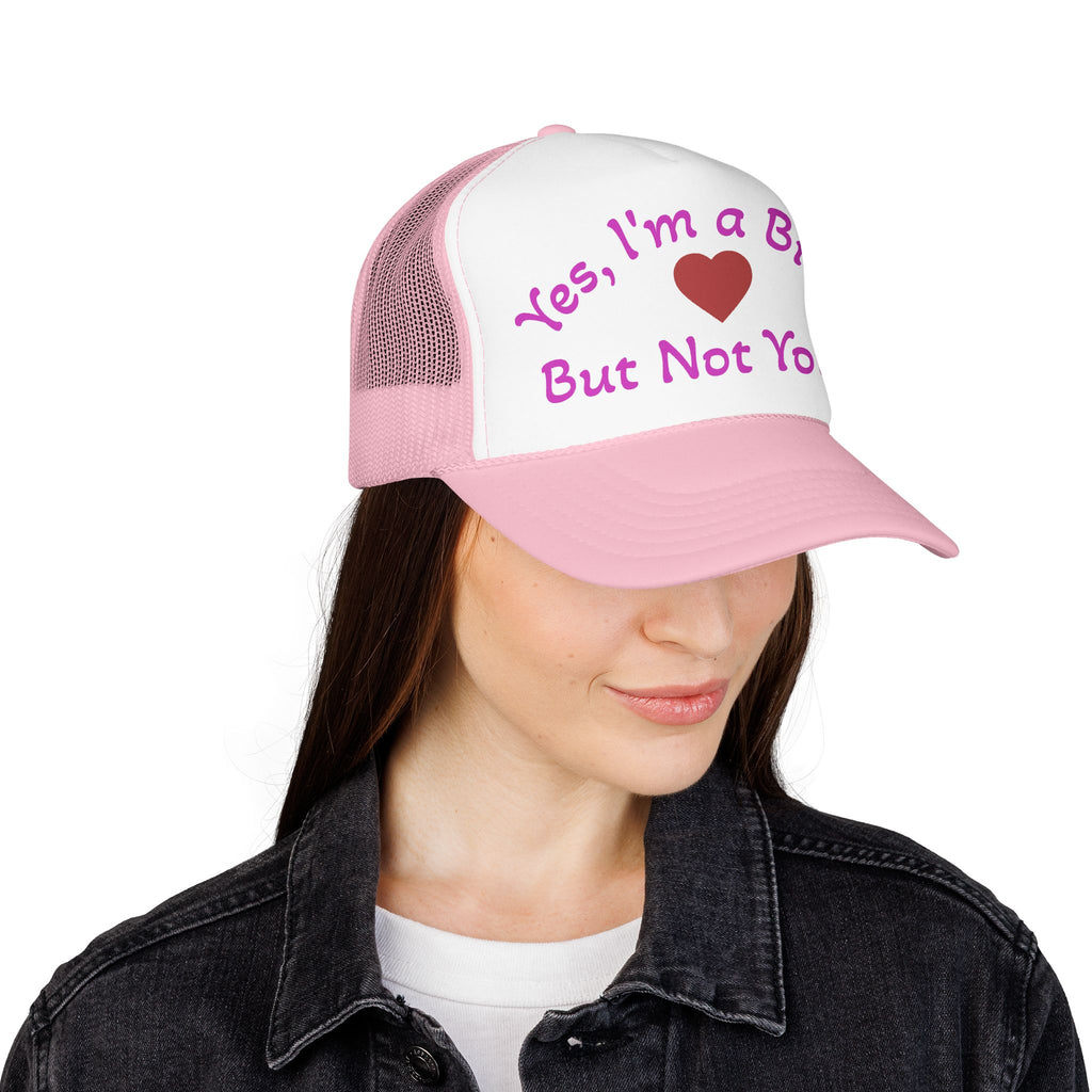Trucker Hat — "Yes I'm a Bitch But Not Yours" Heart Cap