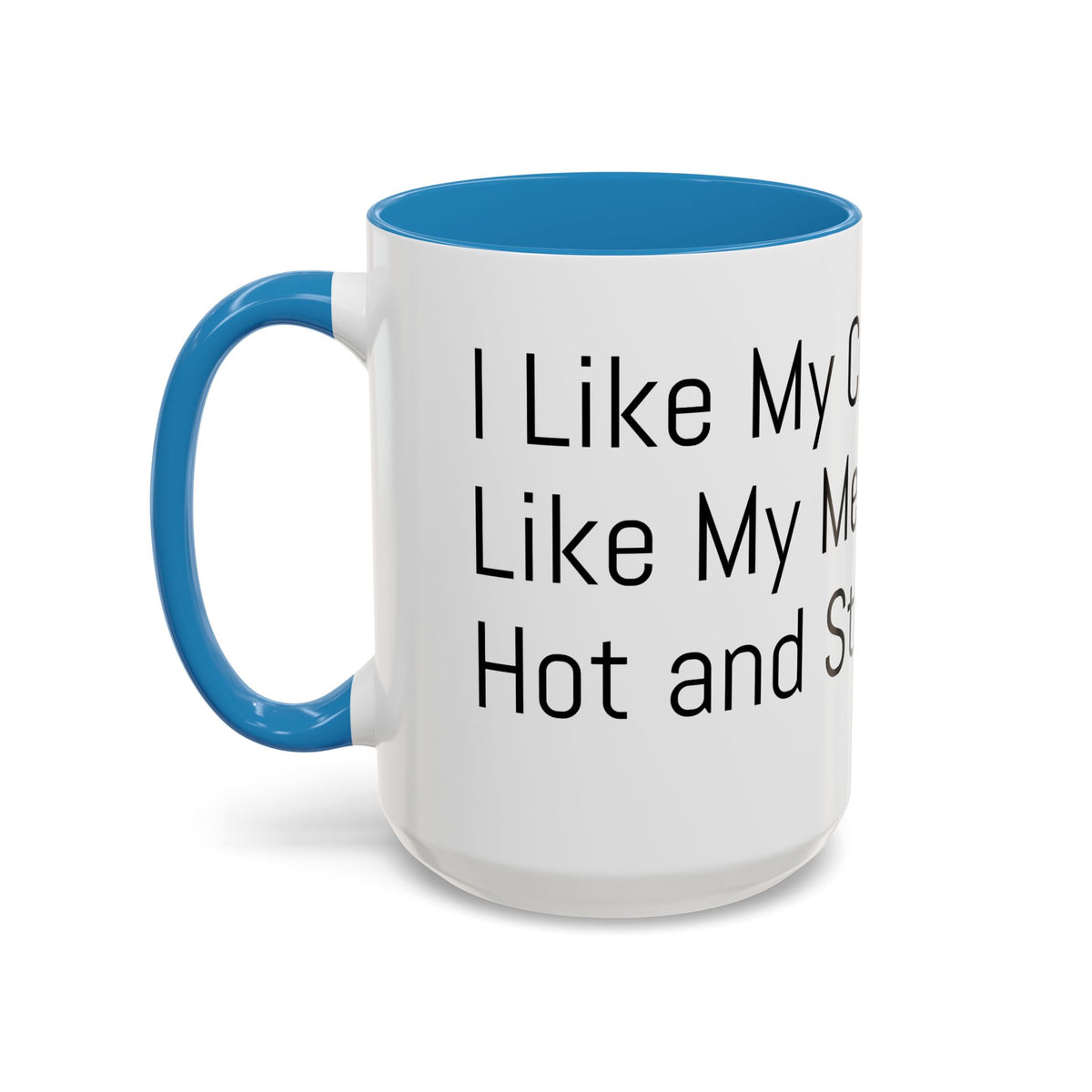 Menopause Coffee Mug – "Like My Coffee, Like My Menopause... Hot and Strong" Accent Mug (11/15oz)