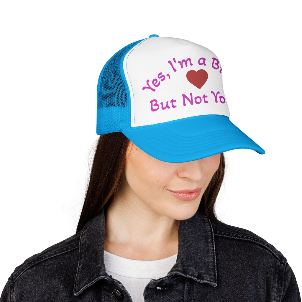 Trucker Hat — "Yes I'm a Bitch But Not Yours" Heart Cap