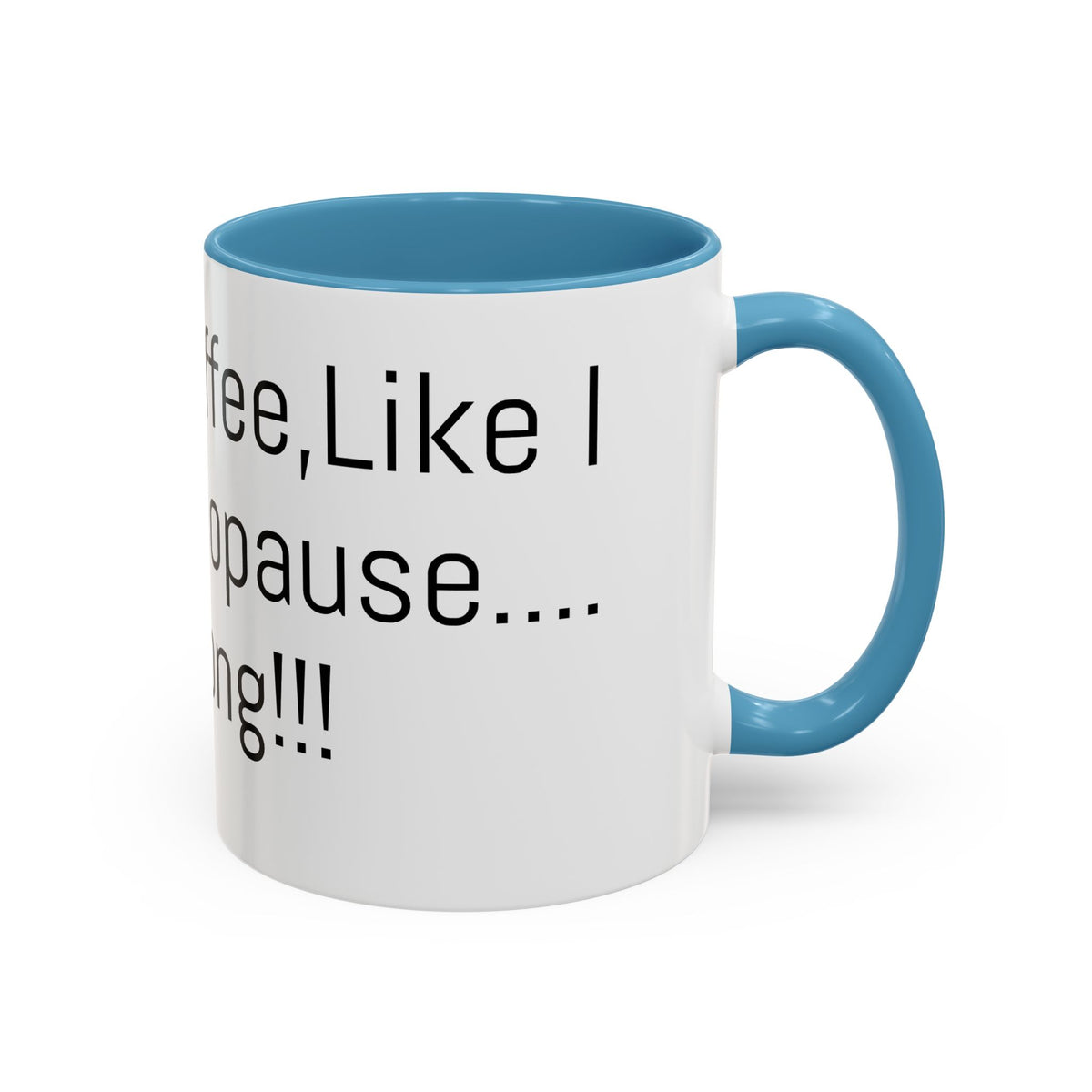 Menopause Coffee Mug – "Like My Coffee, Like My Menopause... Hot and Strong" Accent Mug (11/15oz)