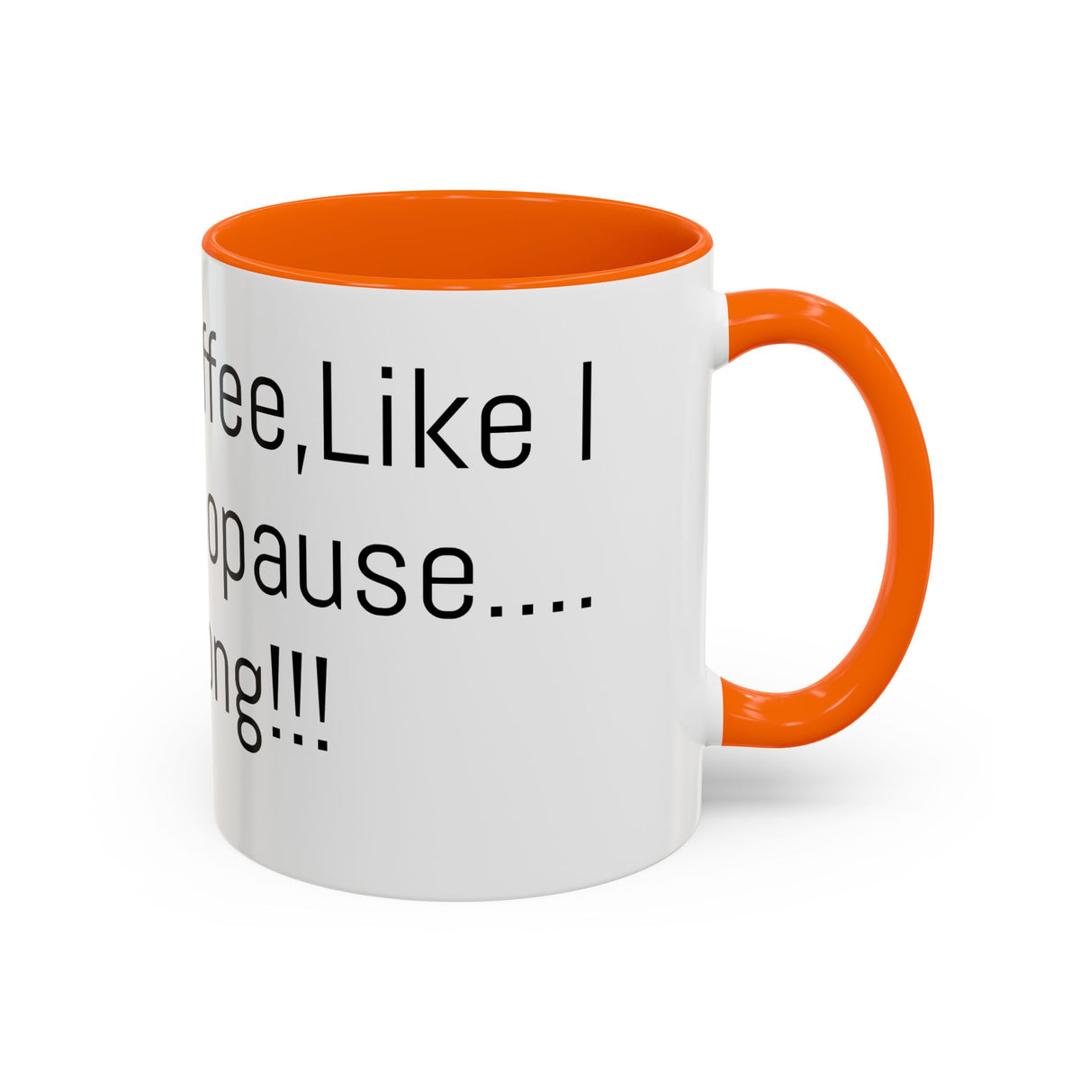 Menopause Coffee Mug – "Like My Coffee, Like My Menopause... Hot and Strong" Accent Mug (11/15oz)