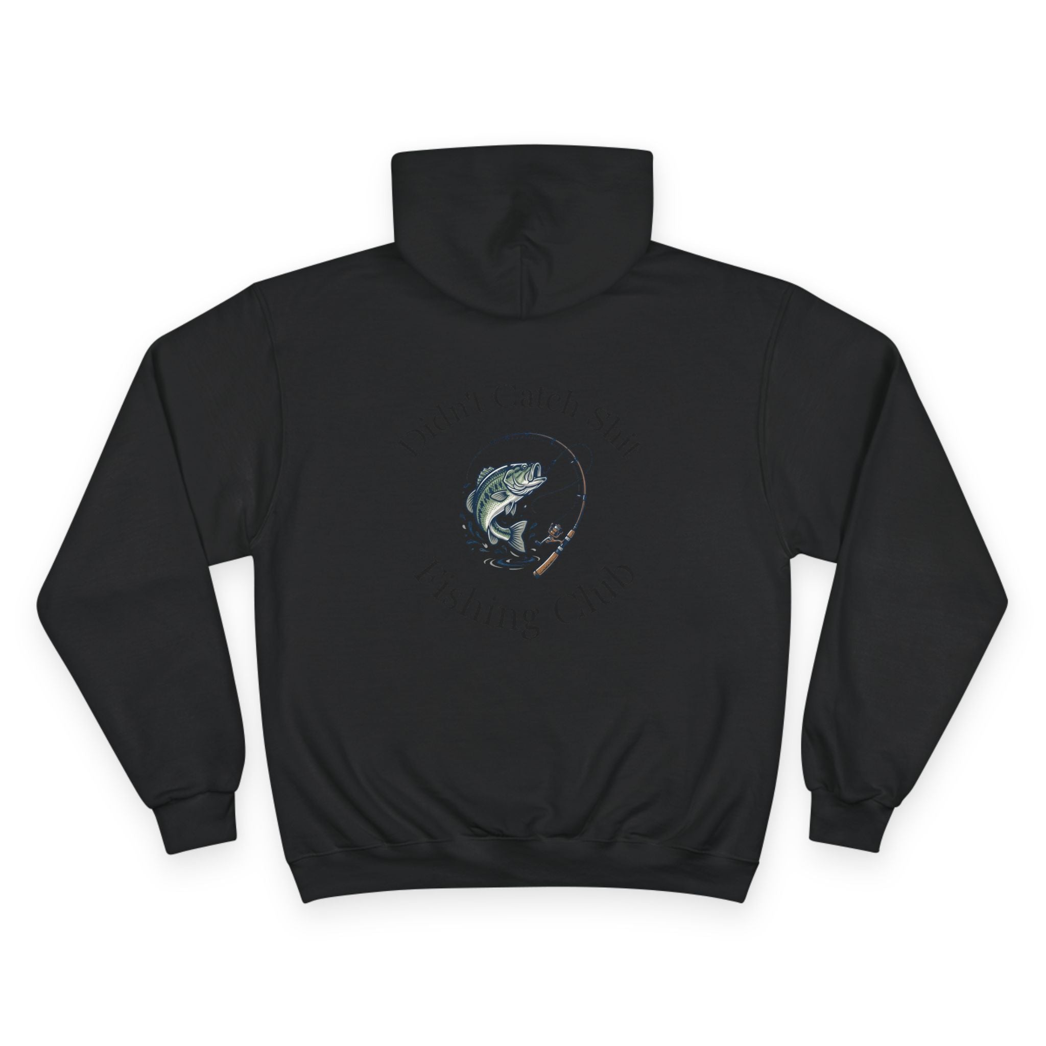 Fishing Club Hoodie — "Didn't Catch Shit" Back Graphic