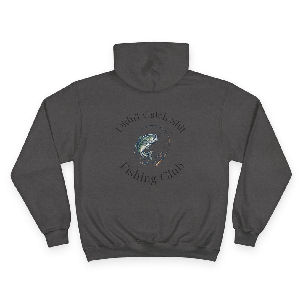 Fishing Club Hoodie — "Didn't Catch Shit" Back Graphic