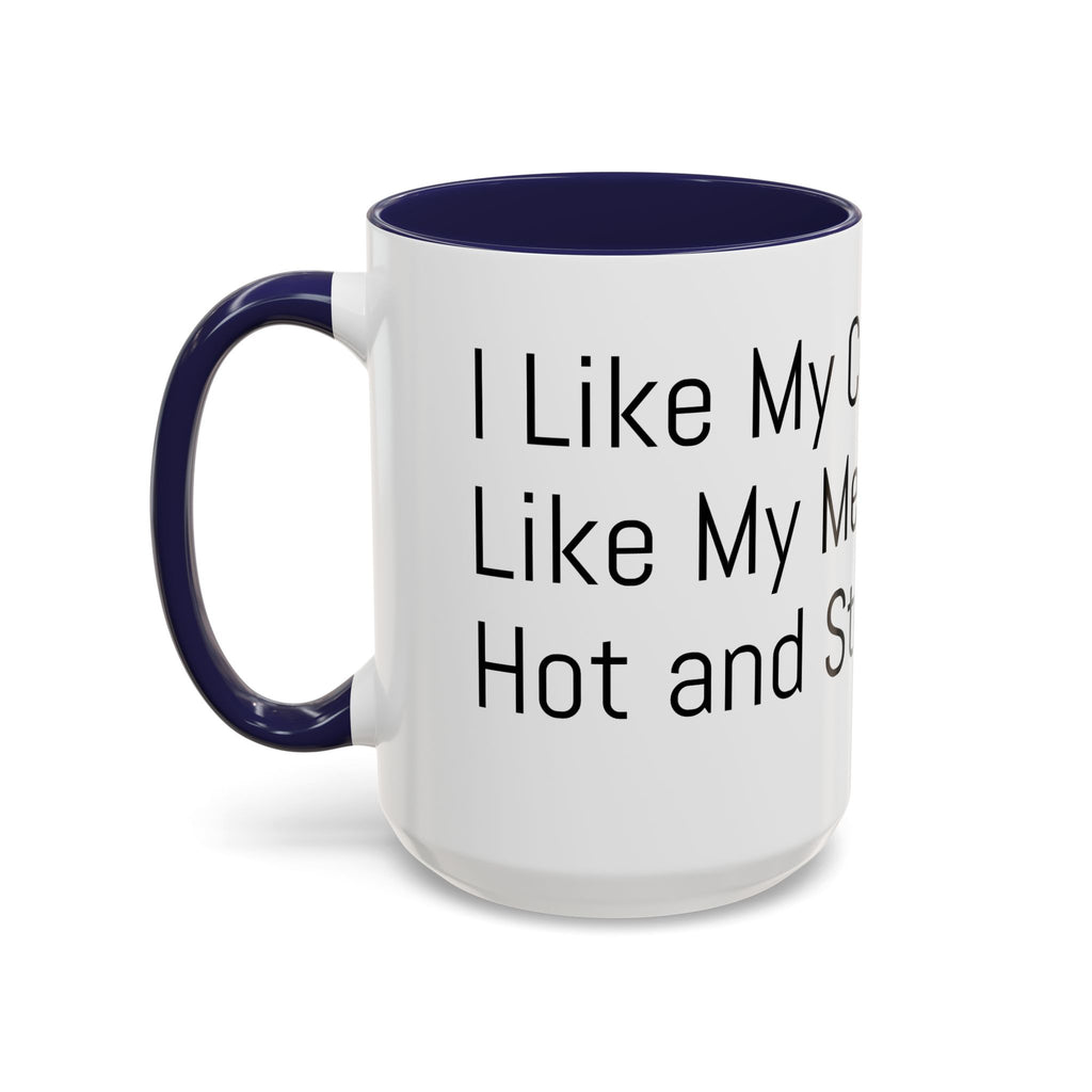 Menopause Coffee Mug – "Like My Coffee, Like My Menopause... Hot and Strong" Accent Mug (11/15oz)
