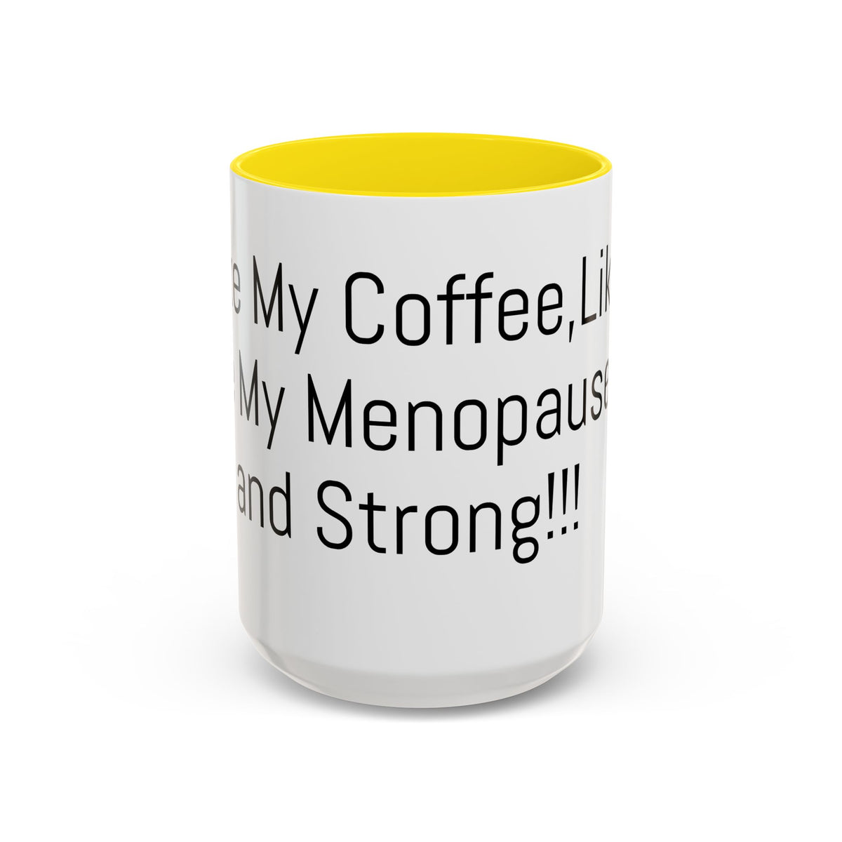 Menopause Coffee Mug – "Like My Coffee, Like My Menopause... Hot and Strong" Accent Mug (11/15oz)