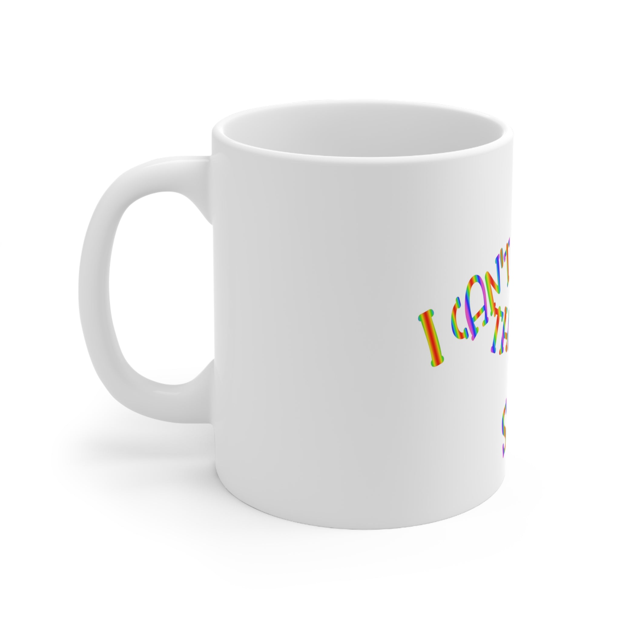 Ceramic Mug — "I Can't Even Think Straight" Rainbow Sheep Coffee Cup (11oz, 15oz)
