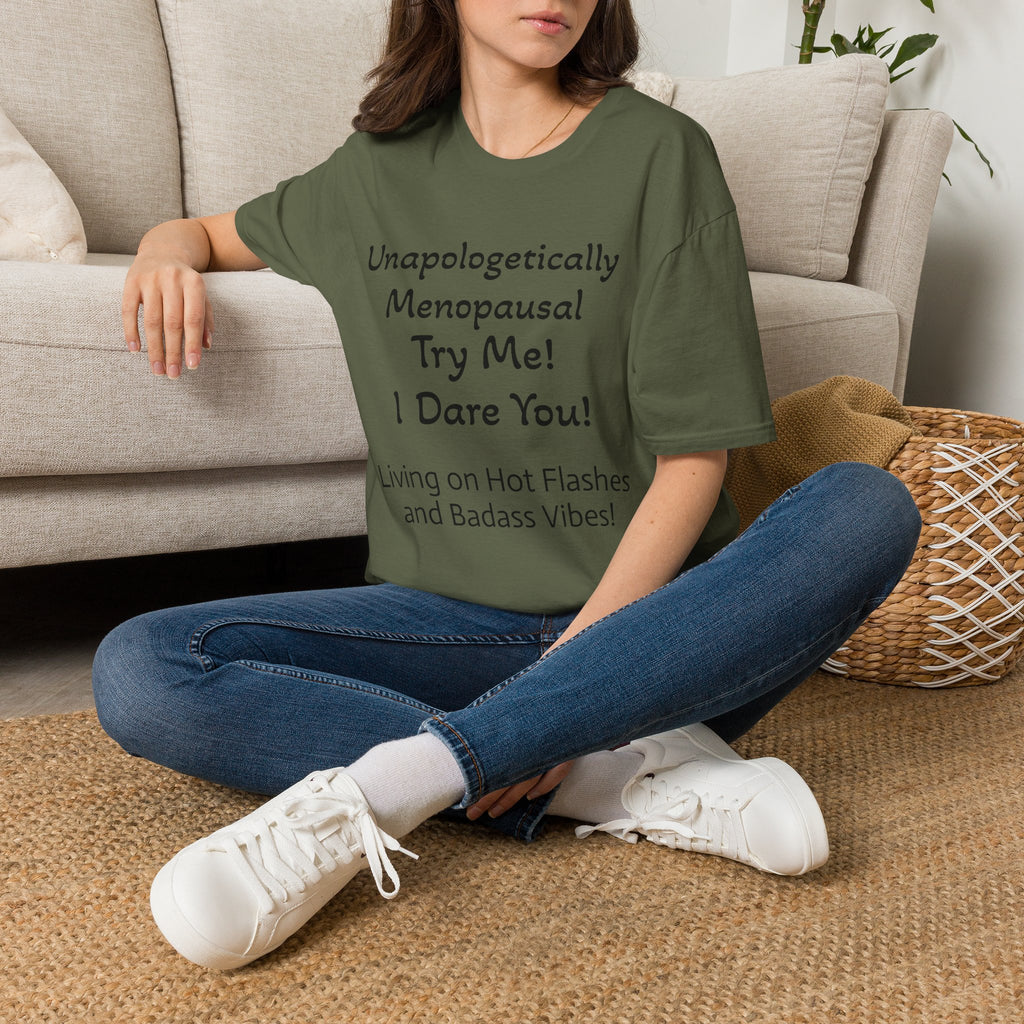 Menopause Statement T-Shirt — "Unapologetically Menopausal: Try Me!"