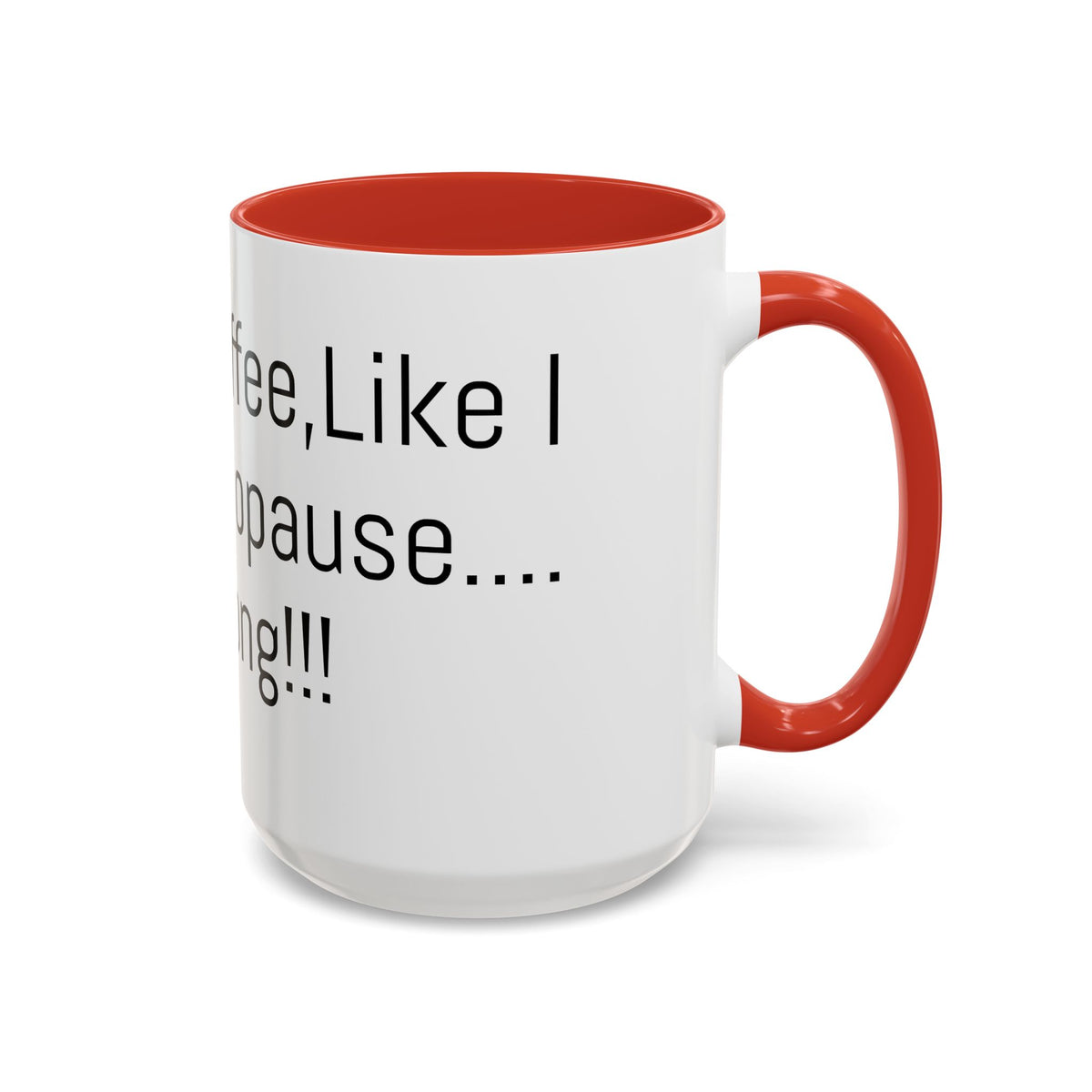 Menopause Coffee Mug – "Like My Coffee, Like My Menopause... Hot and Strong" Accent Mug (11/15oz)