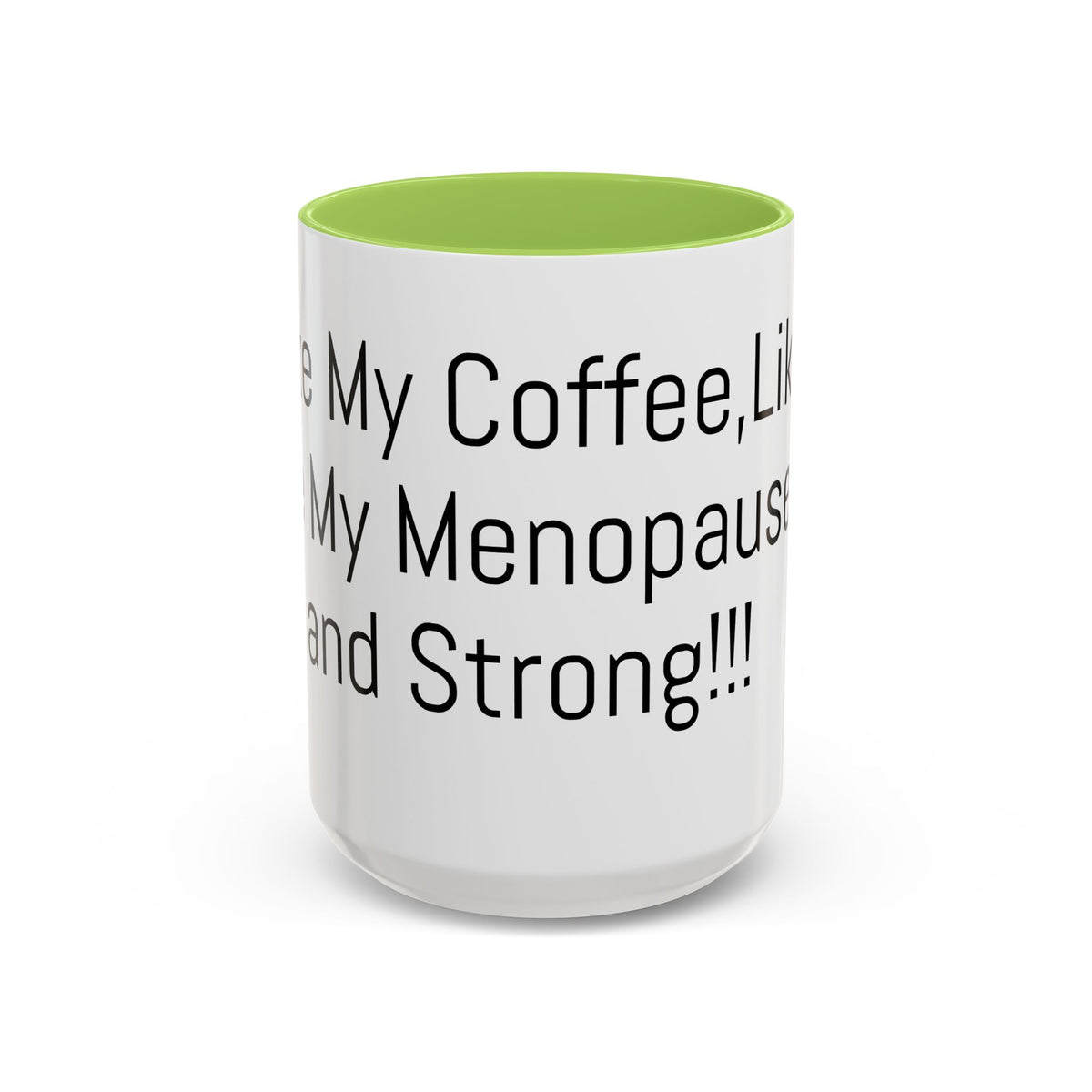 Menopause Coffee Mug – "Like My Coffee, Like My Menopause... Hot and Strong" Accent Mug (11/15oz)