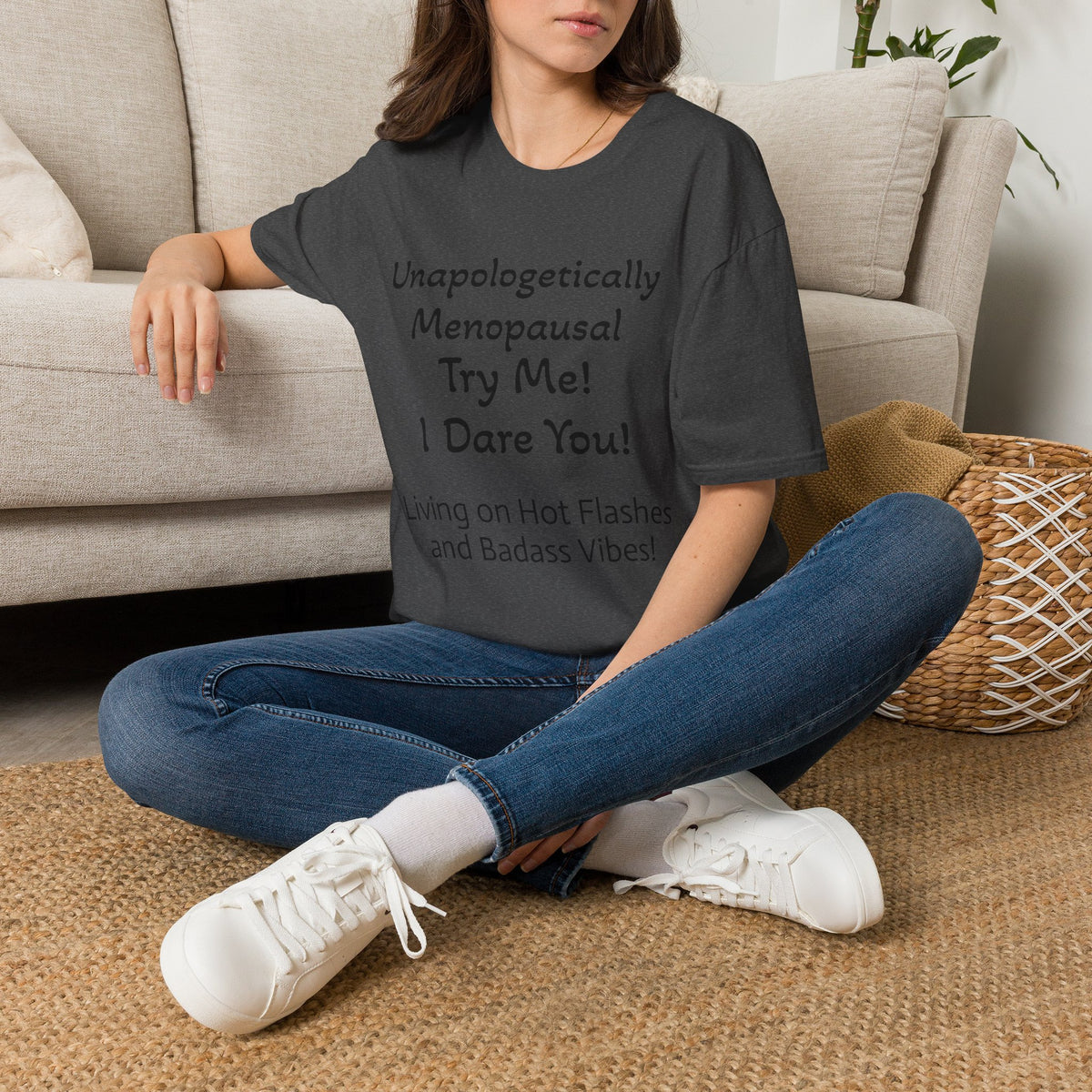 Menopause Statement T-Shirt — "Unapologetically Menopausal: Try Me!"