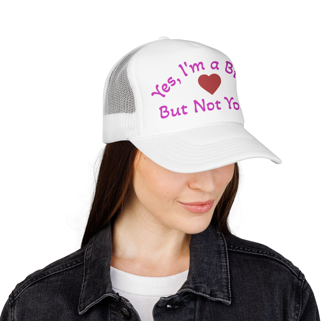Trucker Hat — "Yes I'm a Bitch But Not Yours" Heart Cap
