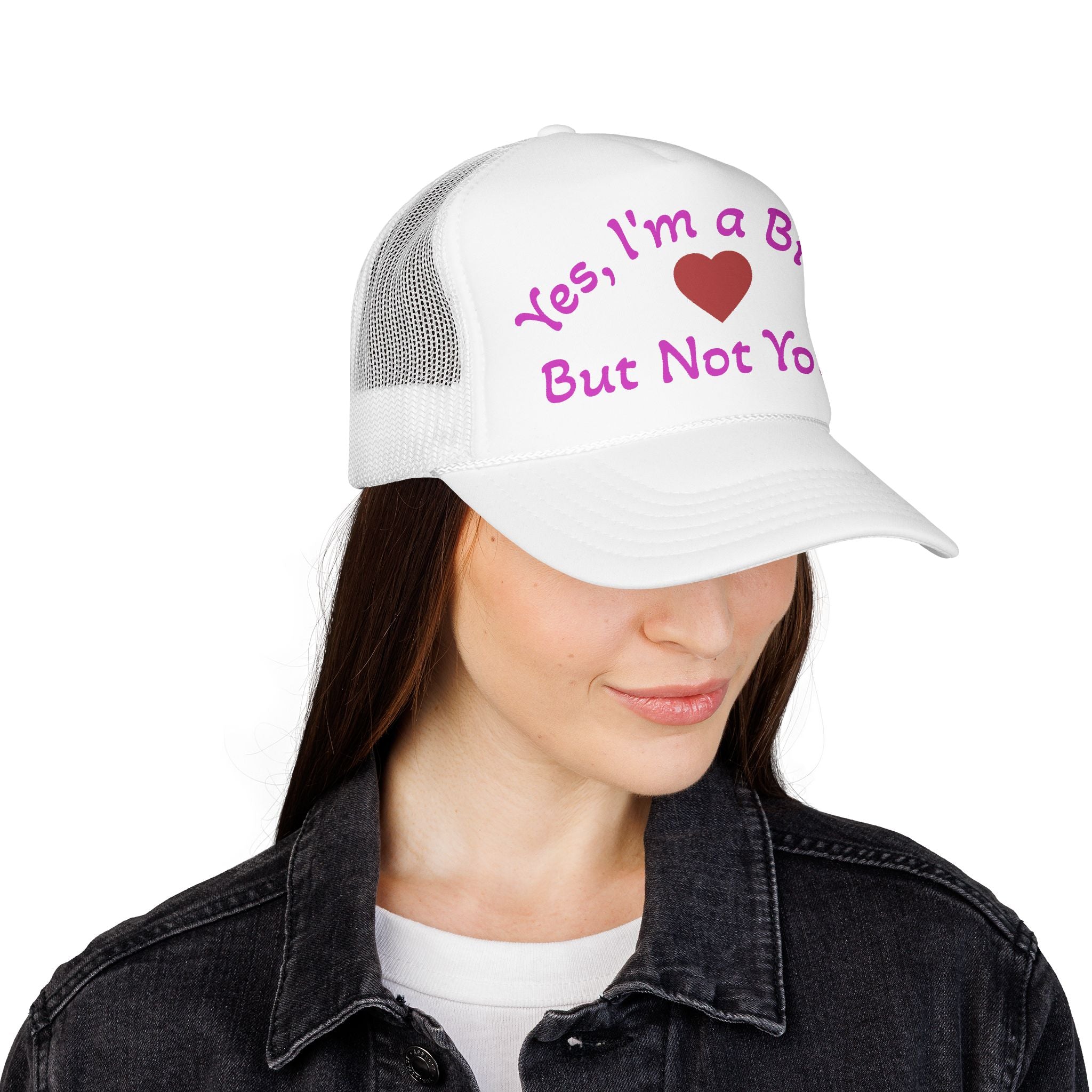 Trucker Hat — "Yes I'm a Bitch But Not Yours" Heart Cap