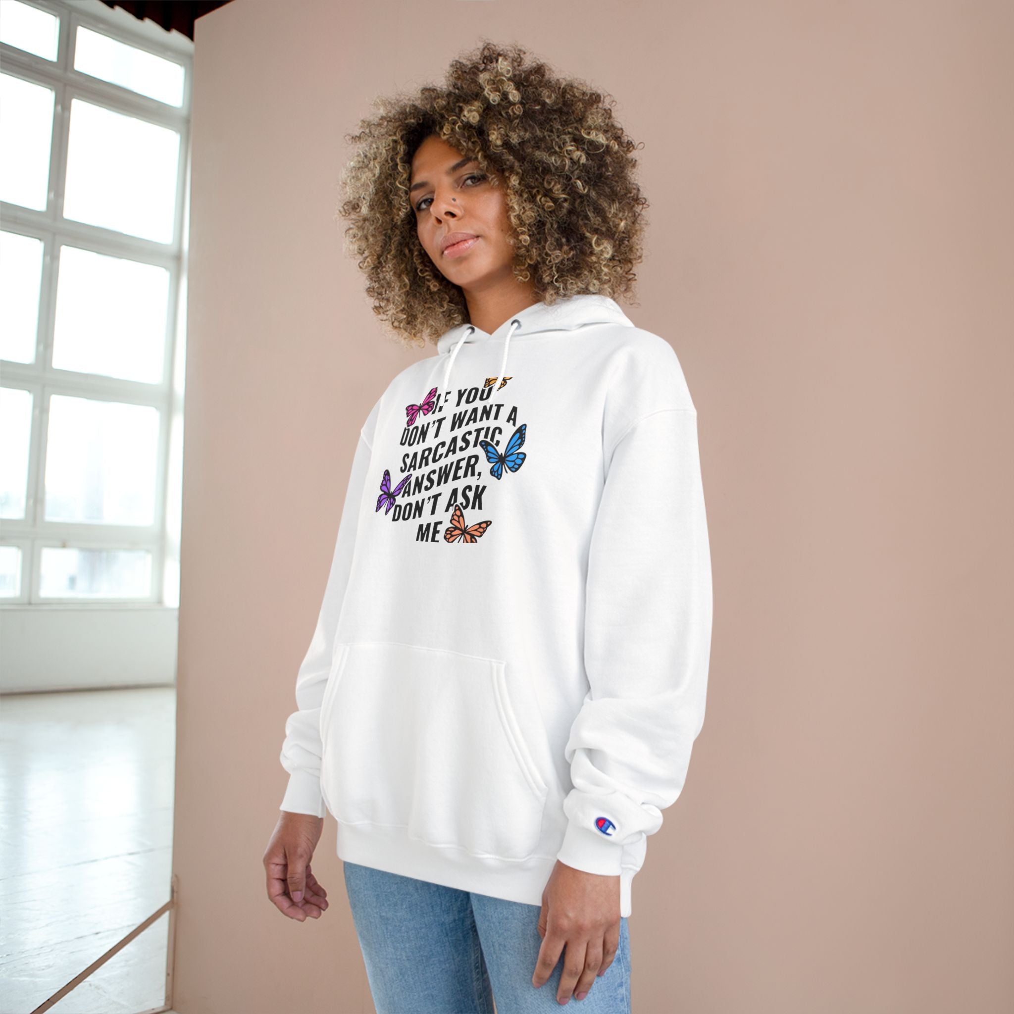 Sarcastic Butterfly Hoodie - "If You Don’t Want A Sarcastic Answer, Don’t Ask Me" Champion Sweatshirt