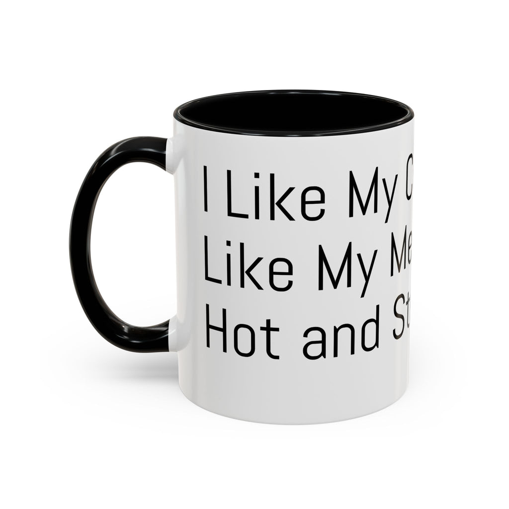 Menopause Coffee Mug – "Like My Coffee, Like My Menopause... Hot and Strong" Accent Mug (11/15oz)