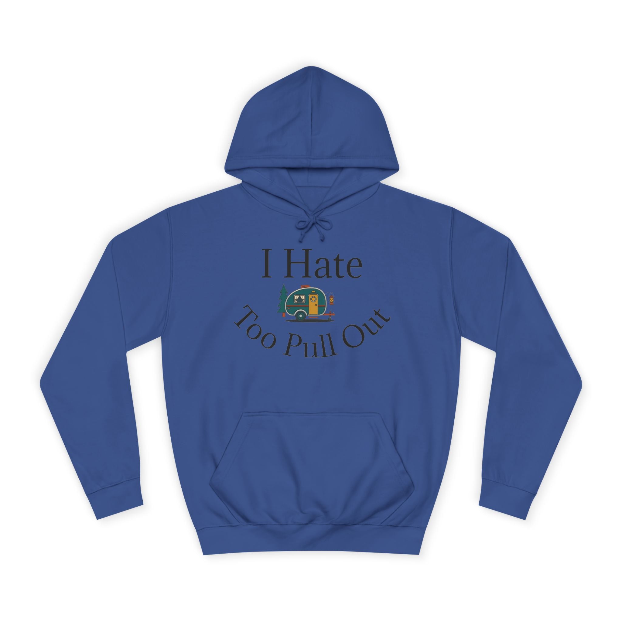 Funny Camper Graphic Hoodie – Sarcastic Road Trip Pullover, College Dorm Style