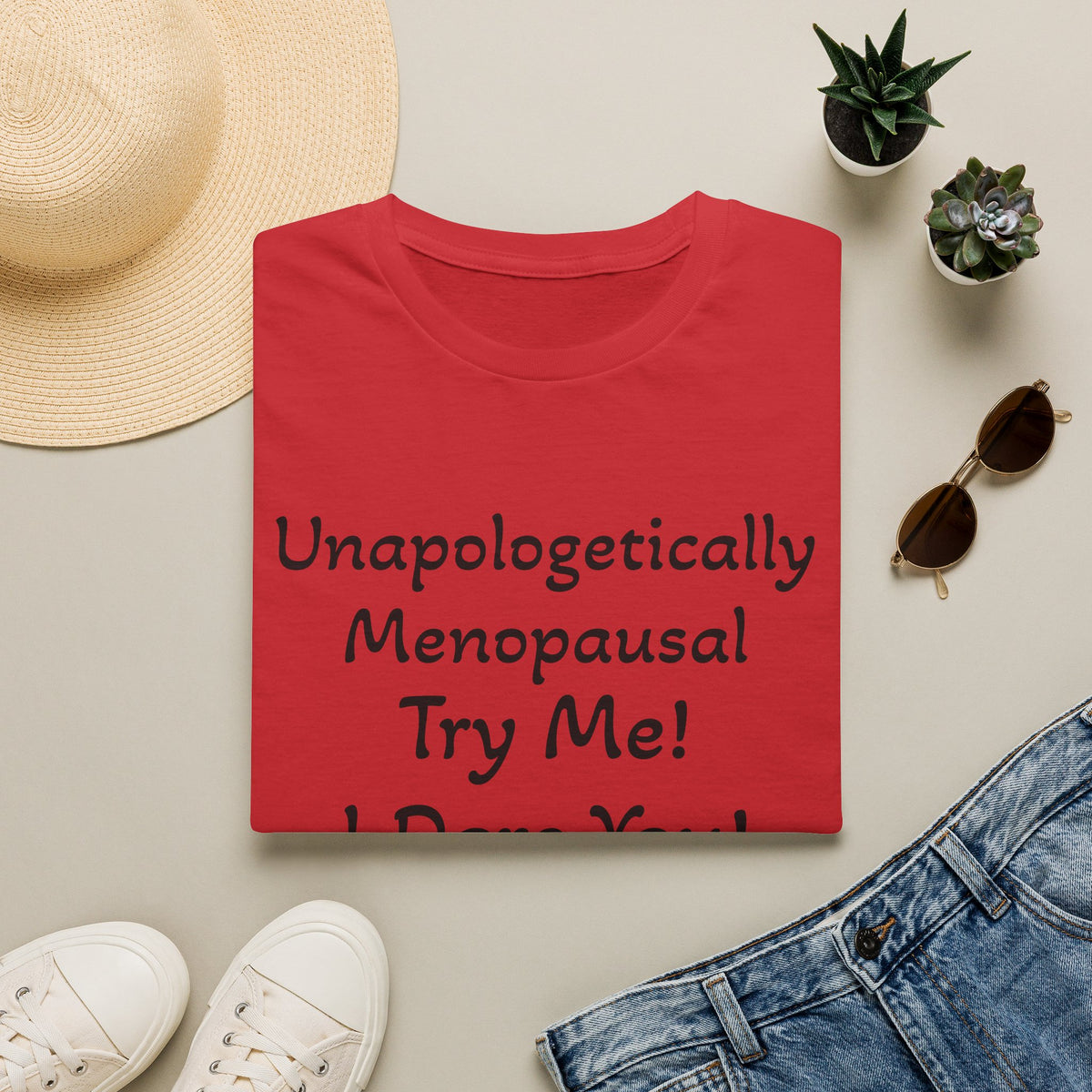 Menopause Statement T-Shirt — "Unapologetically Menopausal: Try Me!"