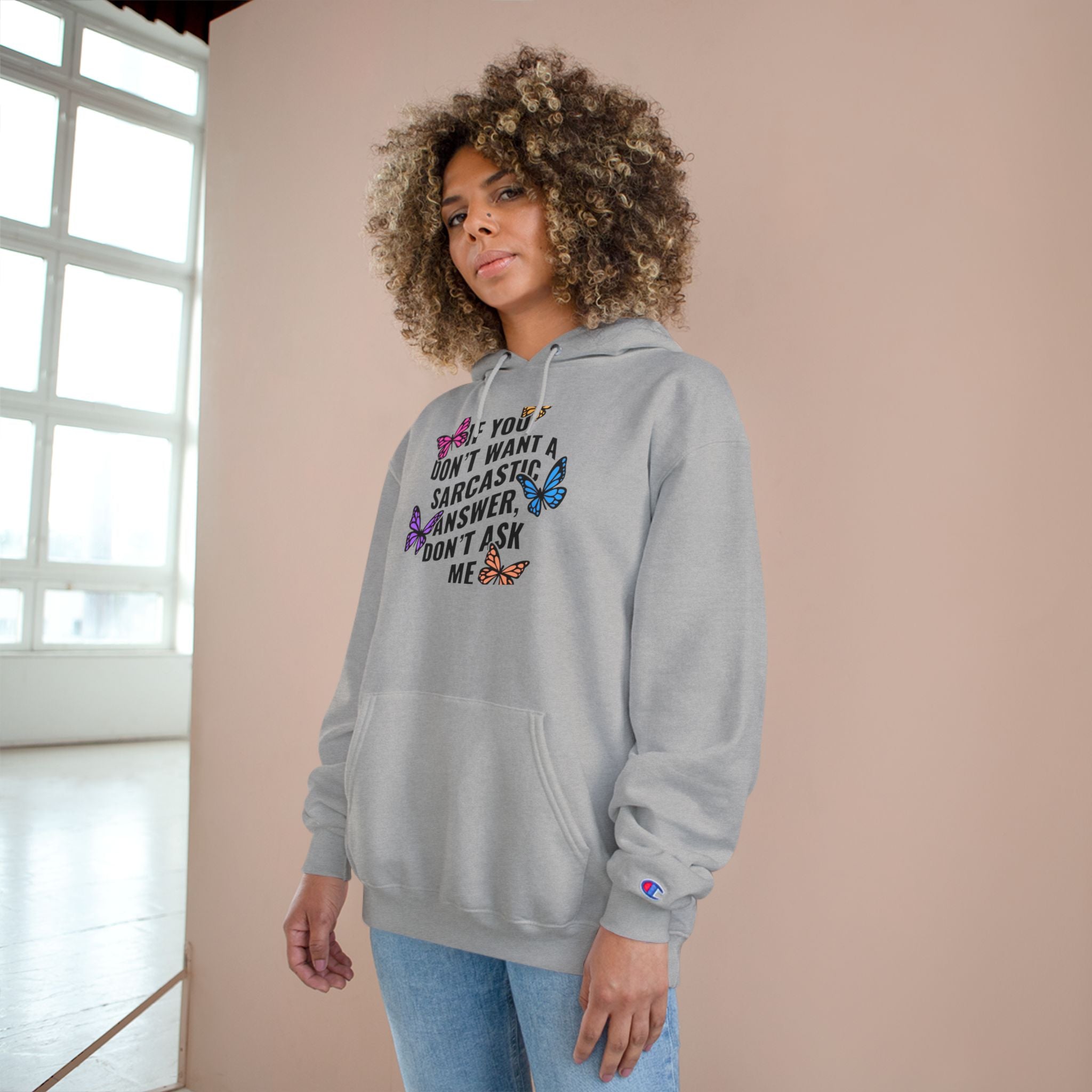 Sarcastic Butterfly Hoodie - "If You Don’t Want A Sarcastic Answer, Don’t Ask Me" Champion Sweatshirt
