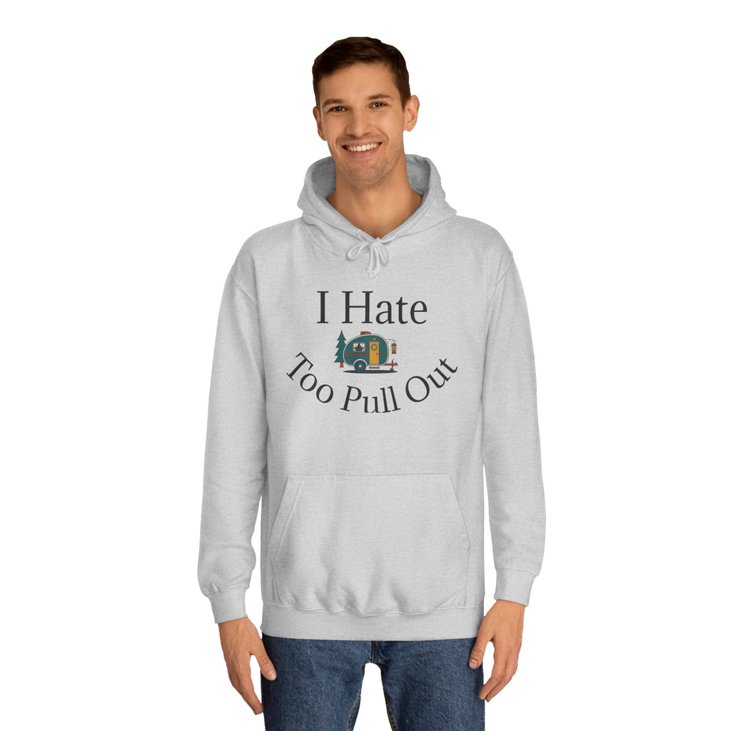 Funny Camper Graphic Hoodie – Sarcastic Road Trip Pullover, College Dorm Style