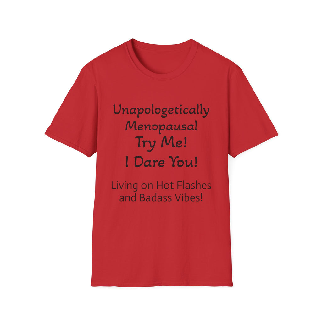 Menopause Statement T-Shirt — "Unapologetically Menopausal: Try Me!"