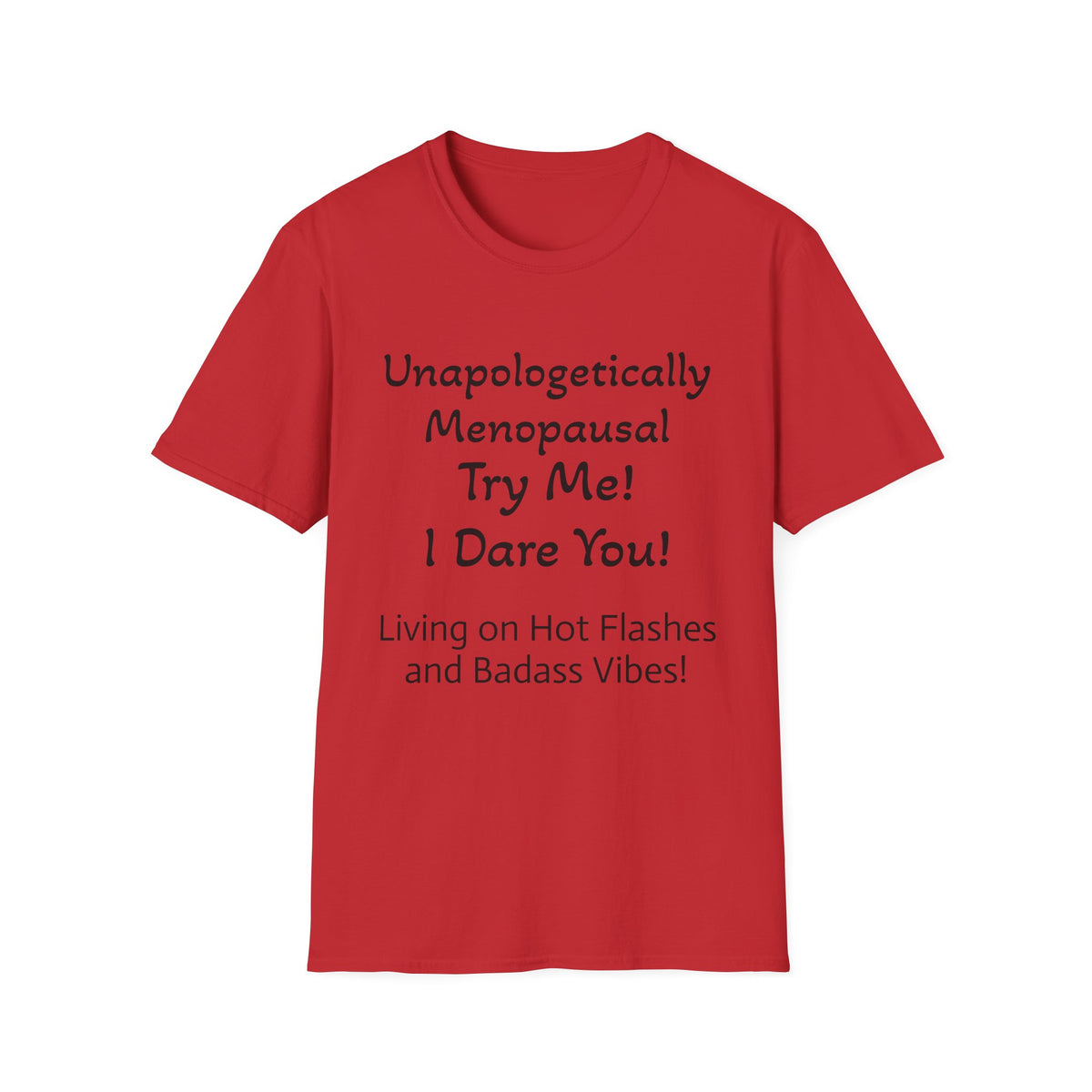 Menopause Statement T-Shirt — "Unapologetically Menopausal: Try Me!"