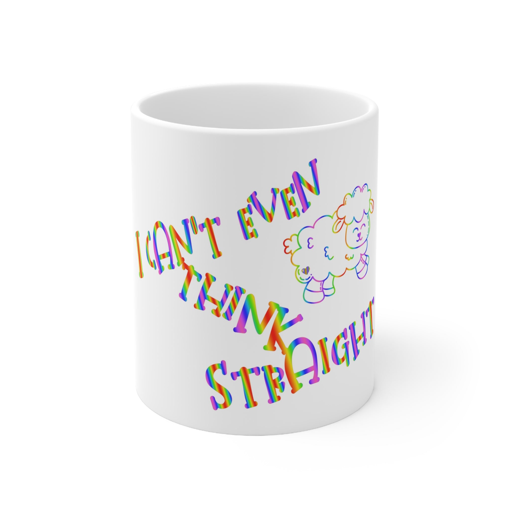 Ceramic Mug — "I Can't Even Think Straight" Rainbow Sheep Coffee Cup (11oz, 15oz)
