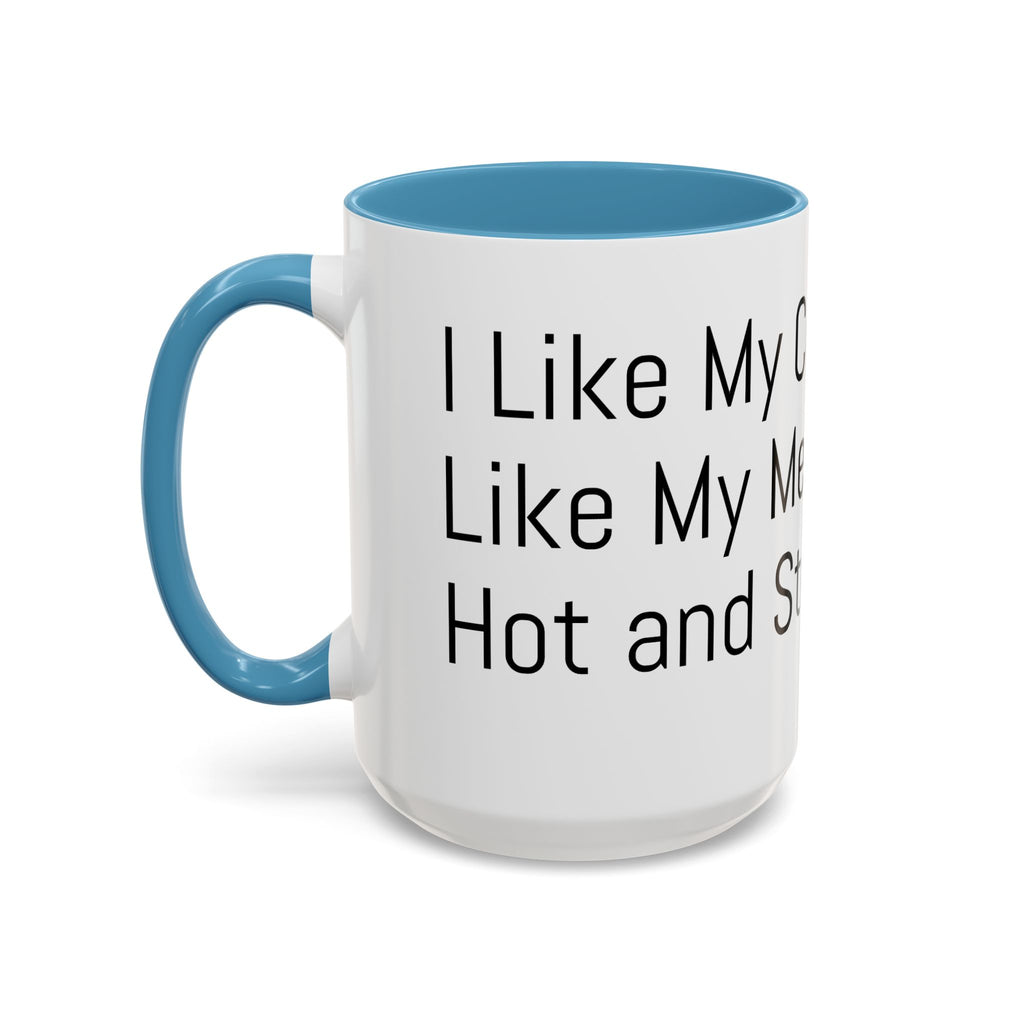 Menopause Coffee Mug – "Like My Coffee, Like My Menopause... Hot and Strong" Accent Mug (11/15oz)