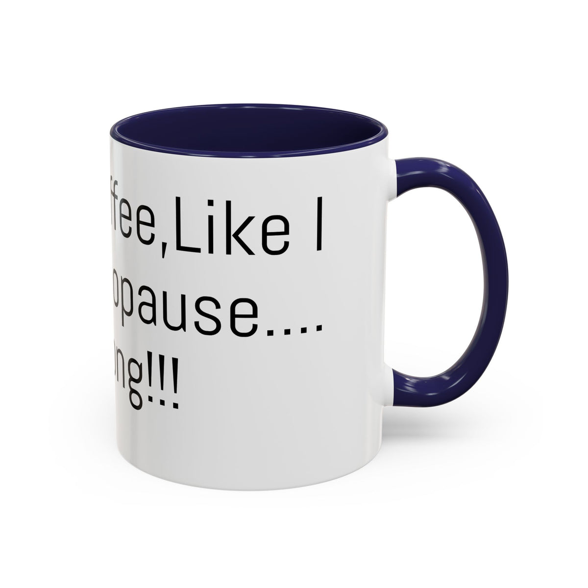 Menopause Coffee Mug – "Like My Coffee, Like My Menopause... Hot and Strong" Accent Mug (11/15oz)