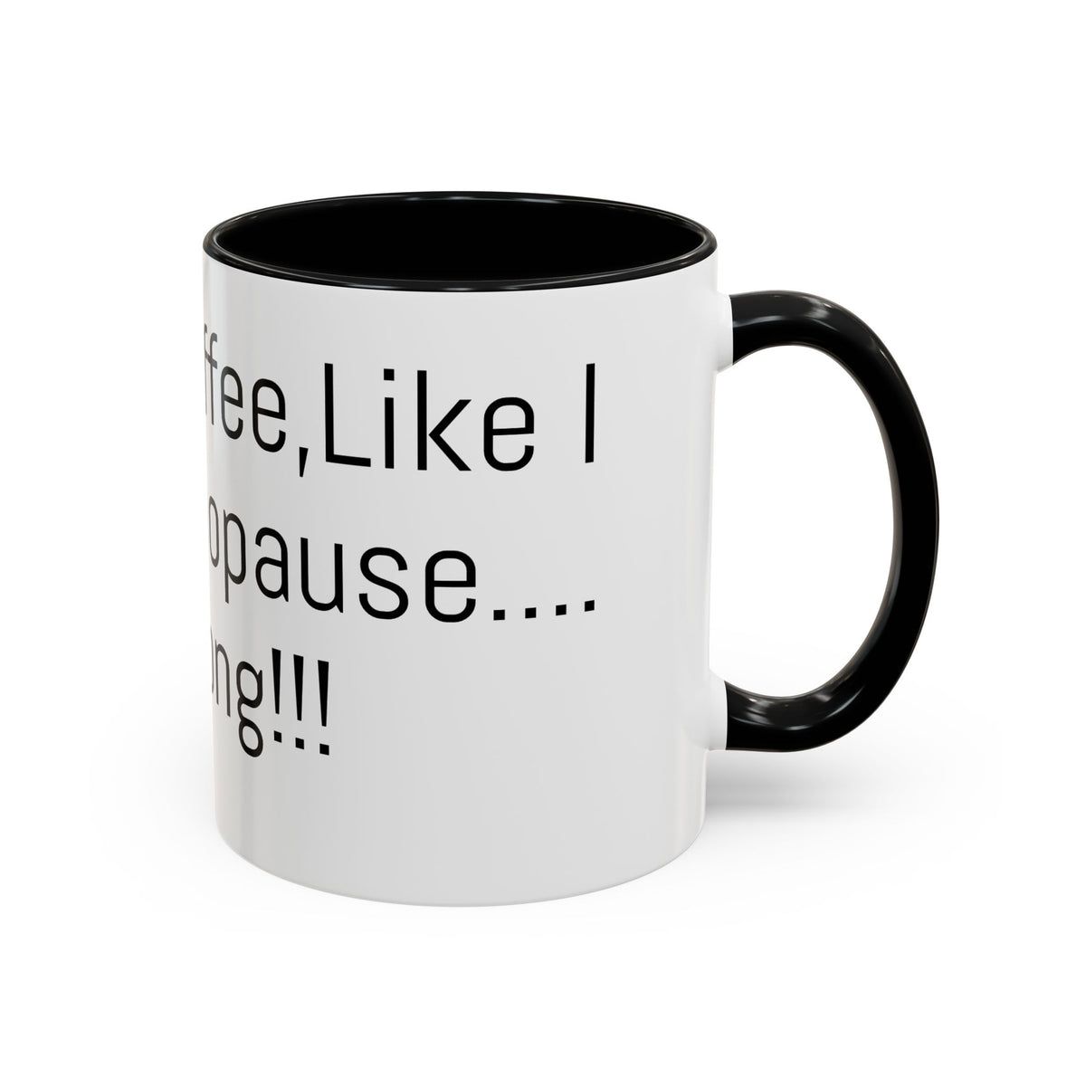 Menopause Coffee Mug – "Like My Coffee, Like My Menopause... Hot and Strong" Accent Mug (11/15oz)