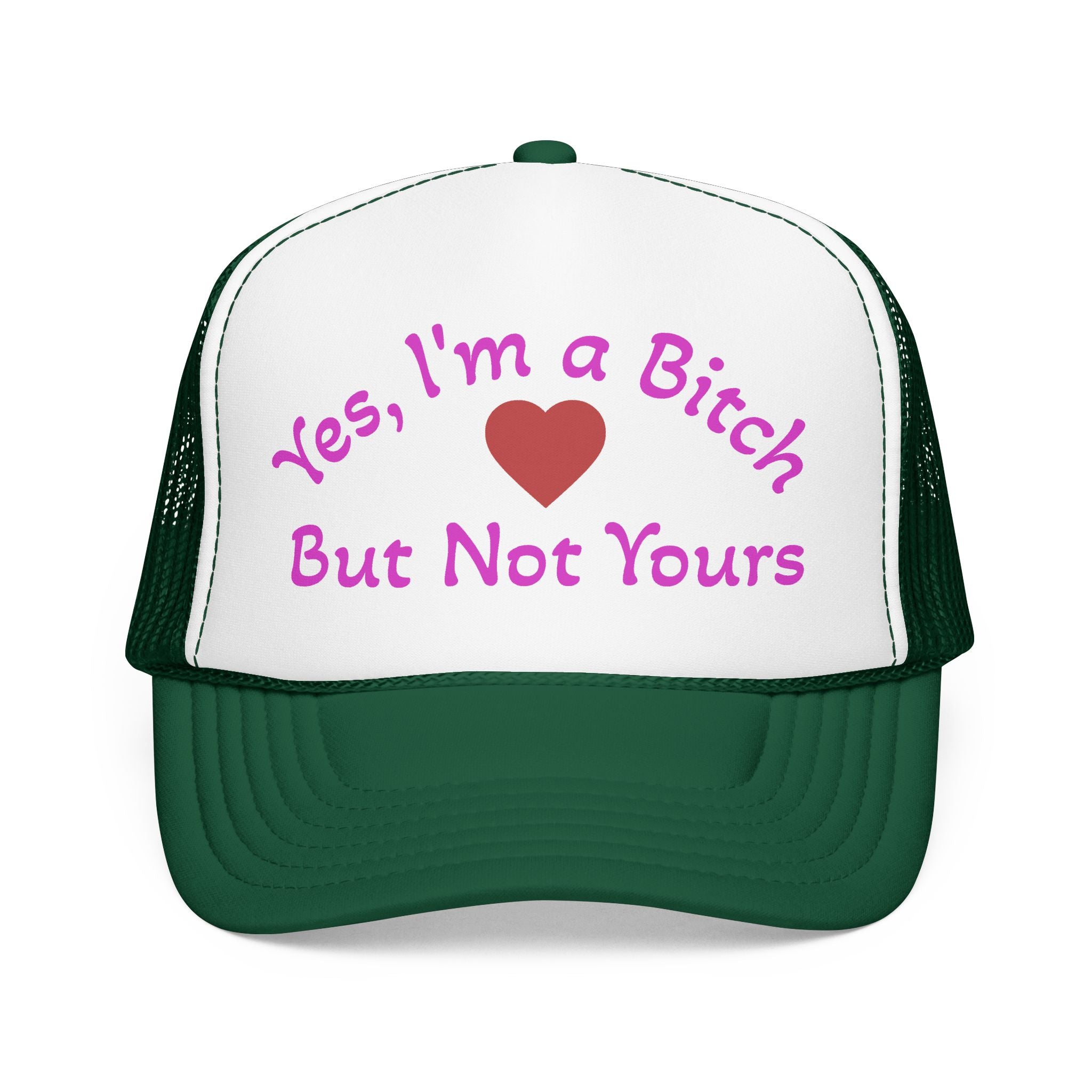Trucker Hat — "Yes I'm a Bitch But Not Yours" Heart Cap