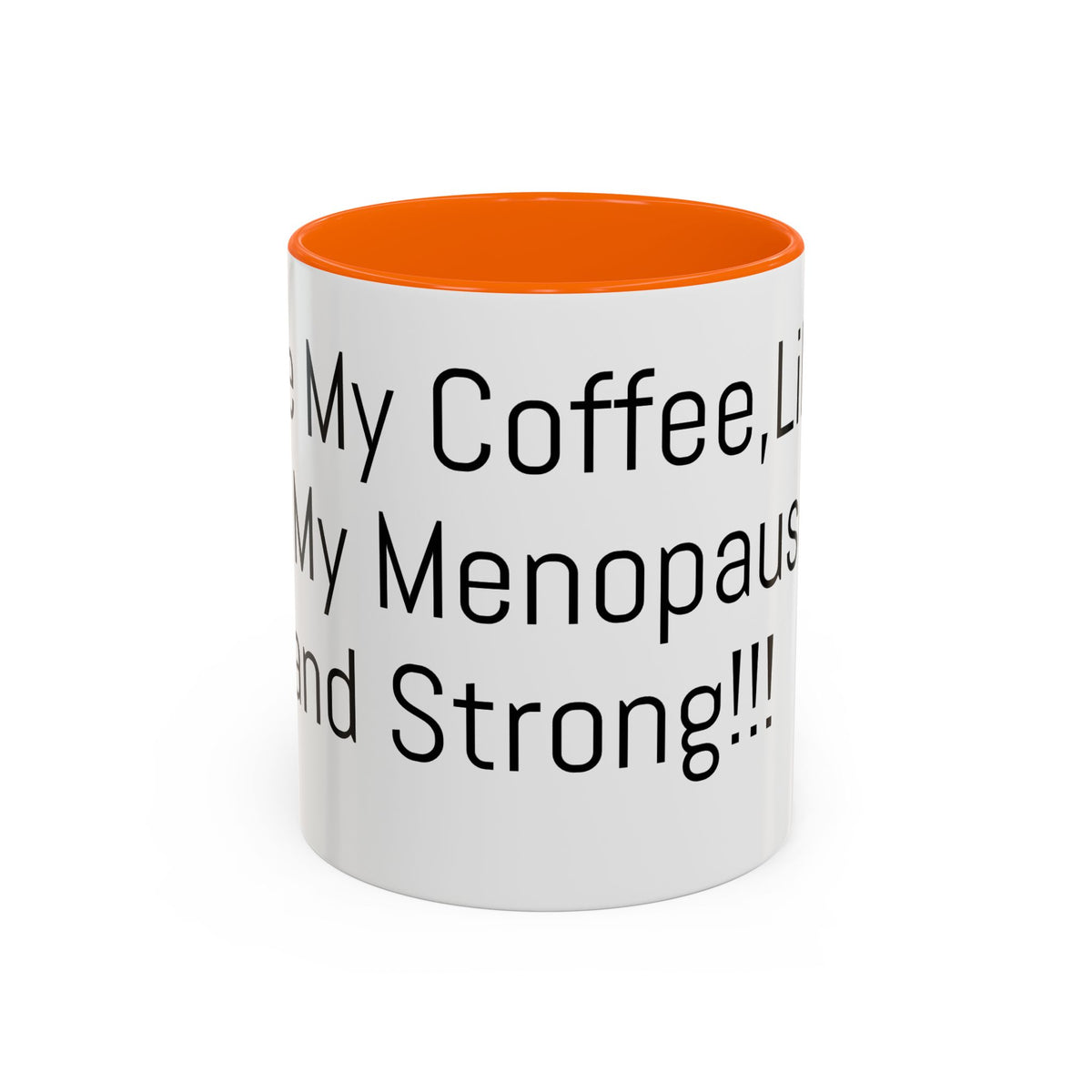 Menopause Coffee Mug – "Like My Coffee, Like My Menopause... Hot and Strong" Accent Mug (11/15oz)