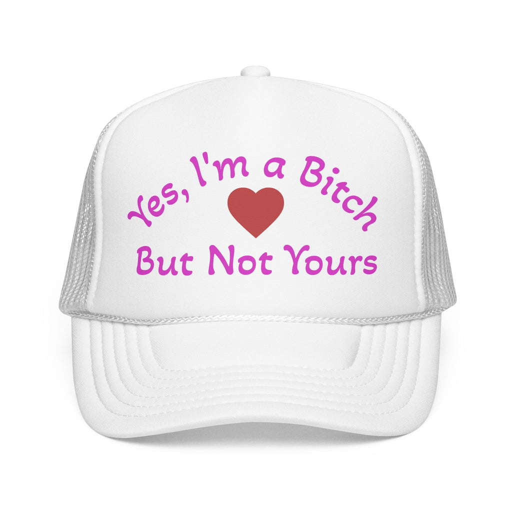 Trucker Hat — "Yes I'm a Bitch But Not Yours" Heart Cap