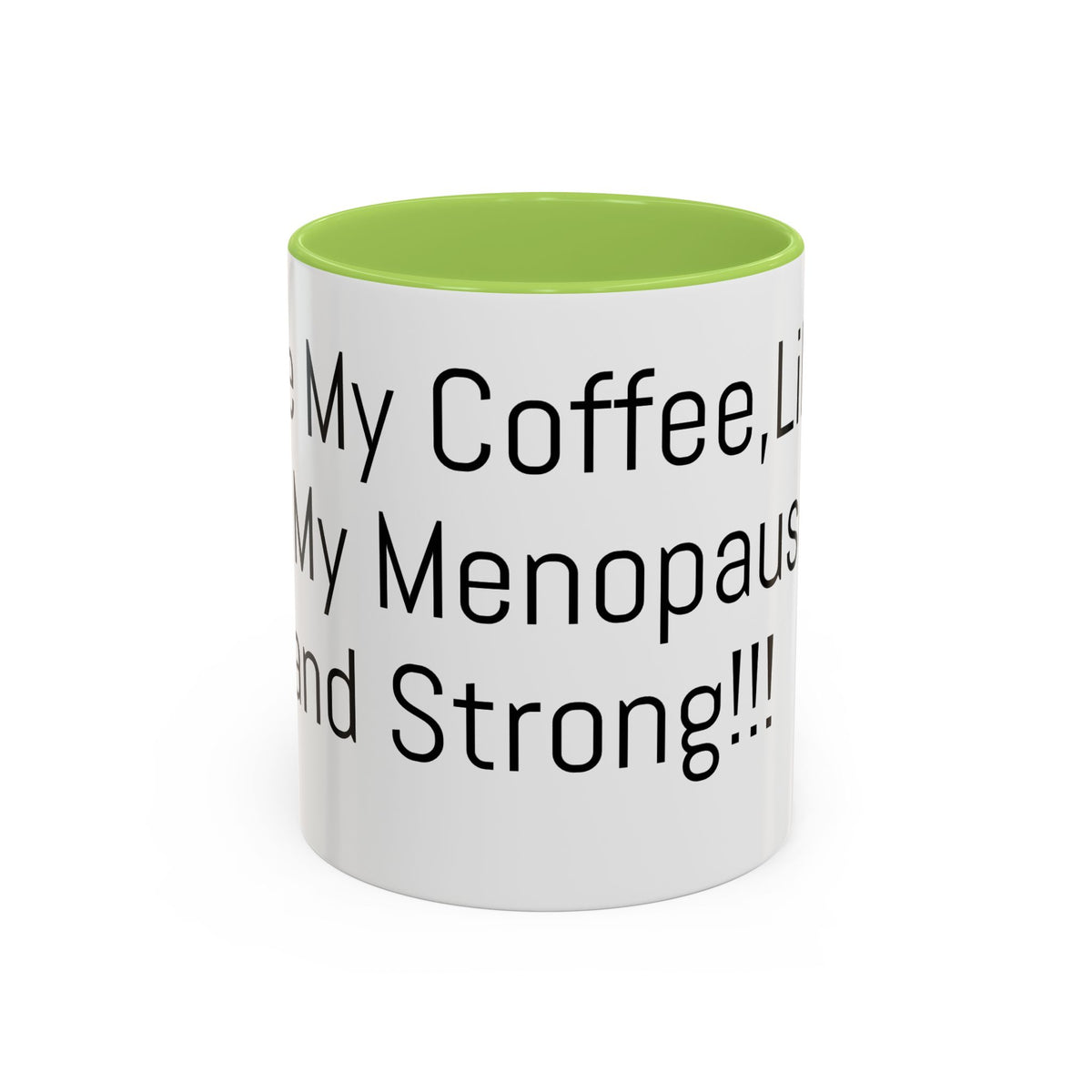 Menopause Coffee Mug – "Like My Coffee, Like My Menopause... Hot and Strong" Accent Mug (11/15oz)