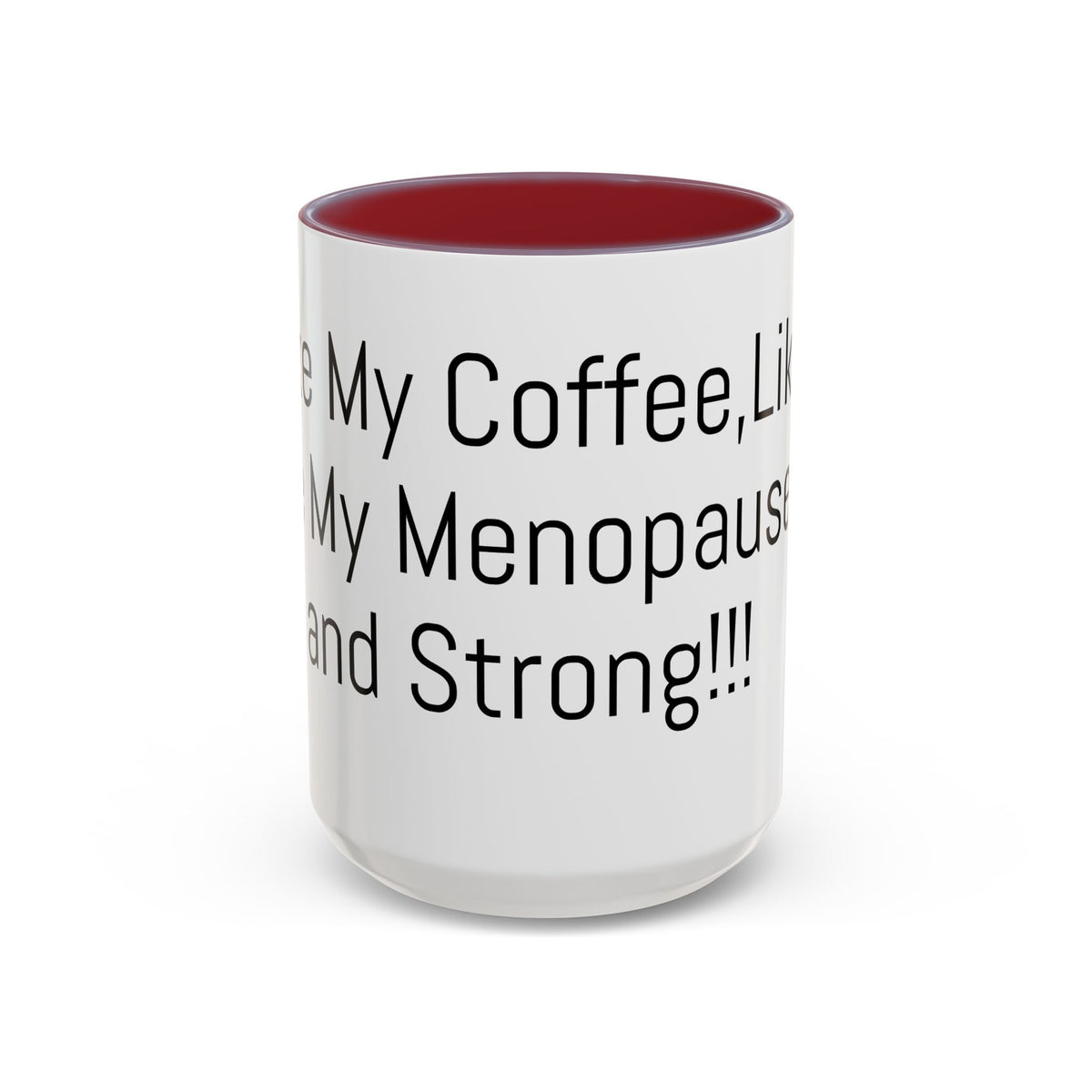 Menopause Coffee Mug – "Like My Coffee, Like My Menopause... Hot and Strong" Accent Mug (11/15oz)