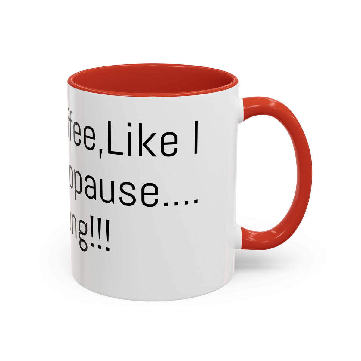 Menopause Coffee Mug – "Like My Coffee, Like My Menopause... Hot and Strong" Accent Mug (11/15oz)