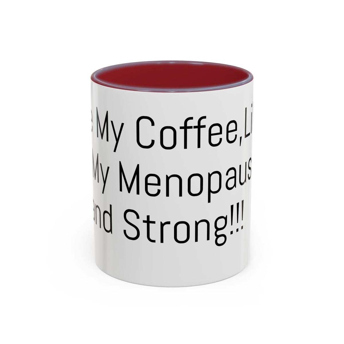 Menopause Coffee Mug – "Like My Coffee, Like My Menopause... Hot and Strong" Accent Mug (11/15oz)