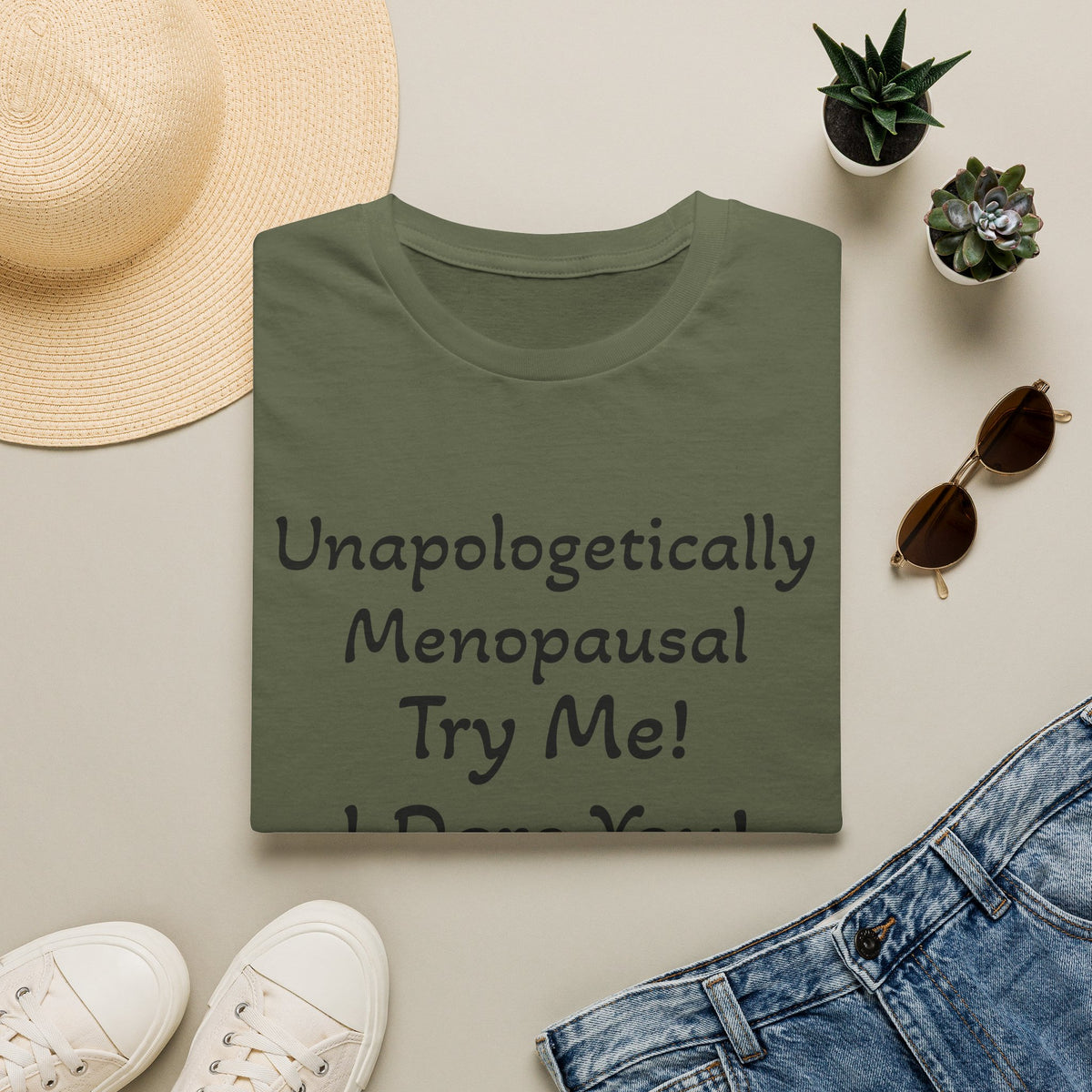 Menopause Statement T-Shirt — "Unapologetically Menopausal: Try Me!"