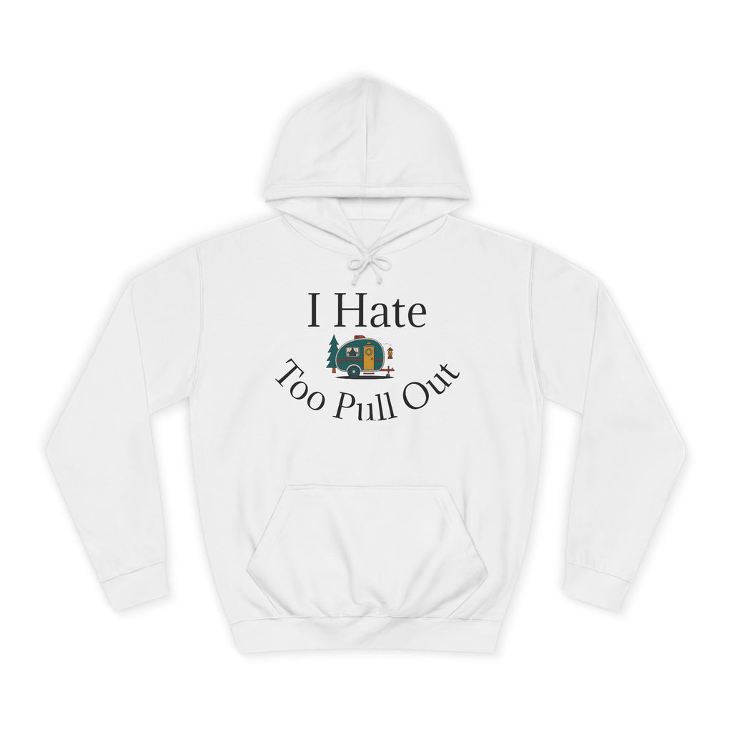 Funny Camper Graphic Hoodie – Sarcastic Road Trip Pullover, College Dorm Style