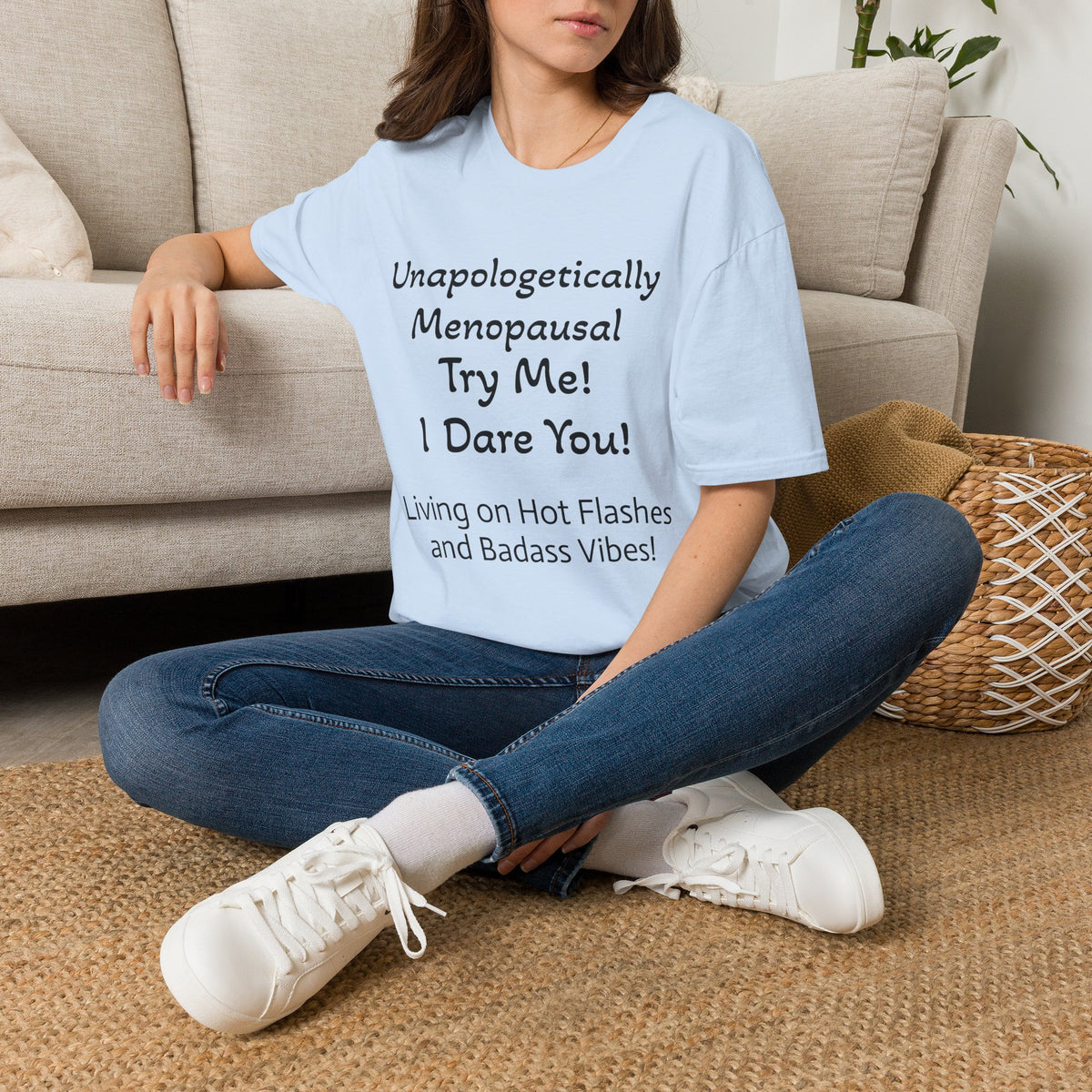 Menopause Statement T-Shirt — "Unapologetically Menopausal: Try Me!"
