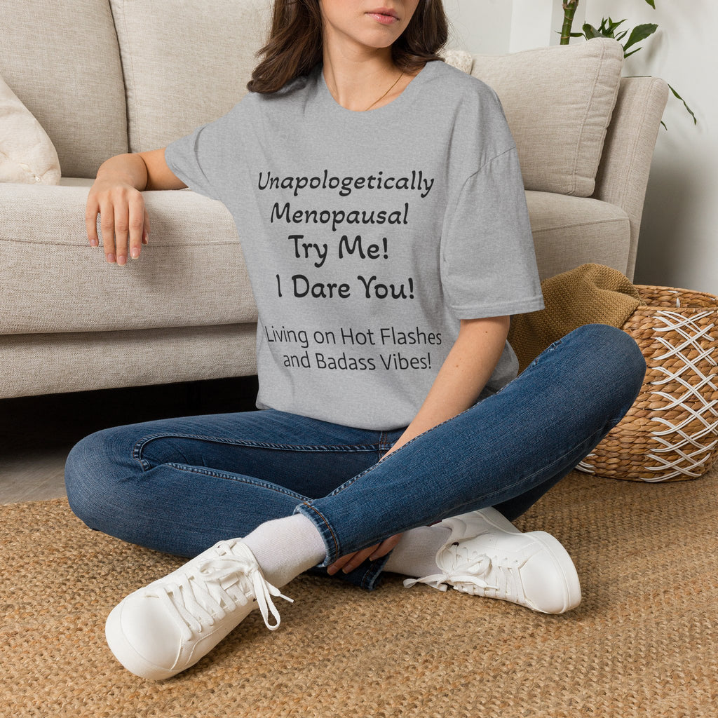 Menopause Statement T-Shirt — "Unapologetically Menopausal: Try Me!"