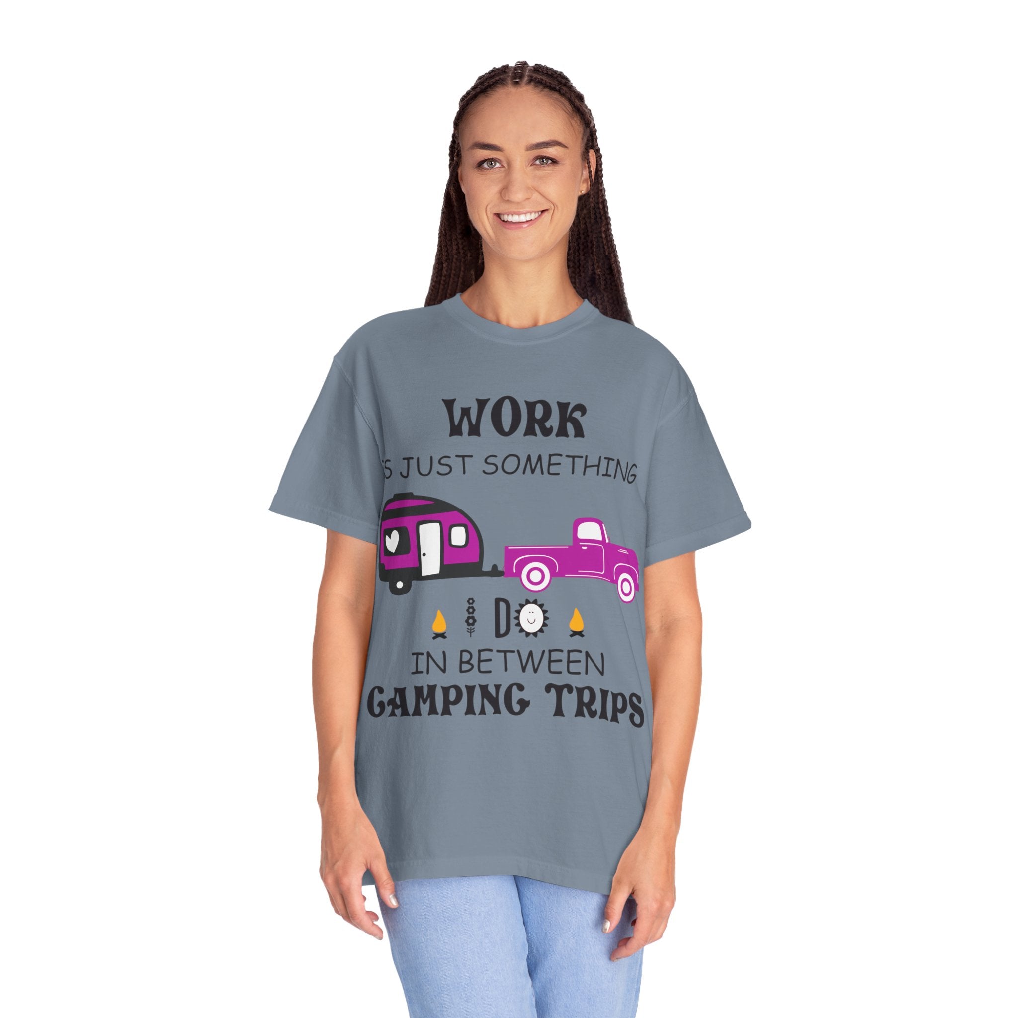 Camping T-Shirt — “Work Is Just Something I Do In Between Camping Trips” Graphic Tee